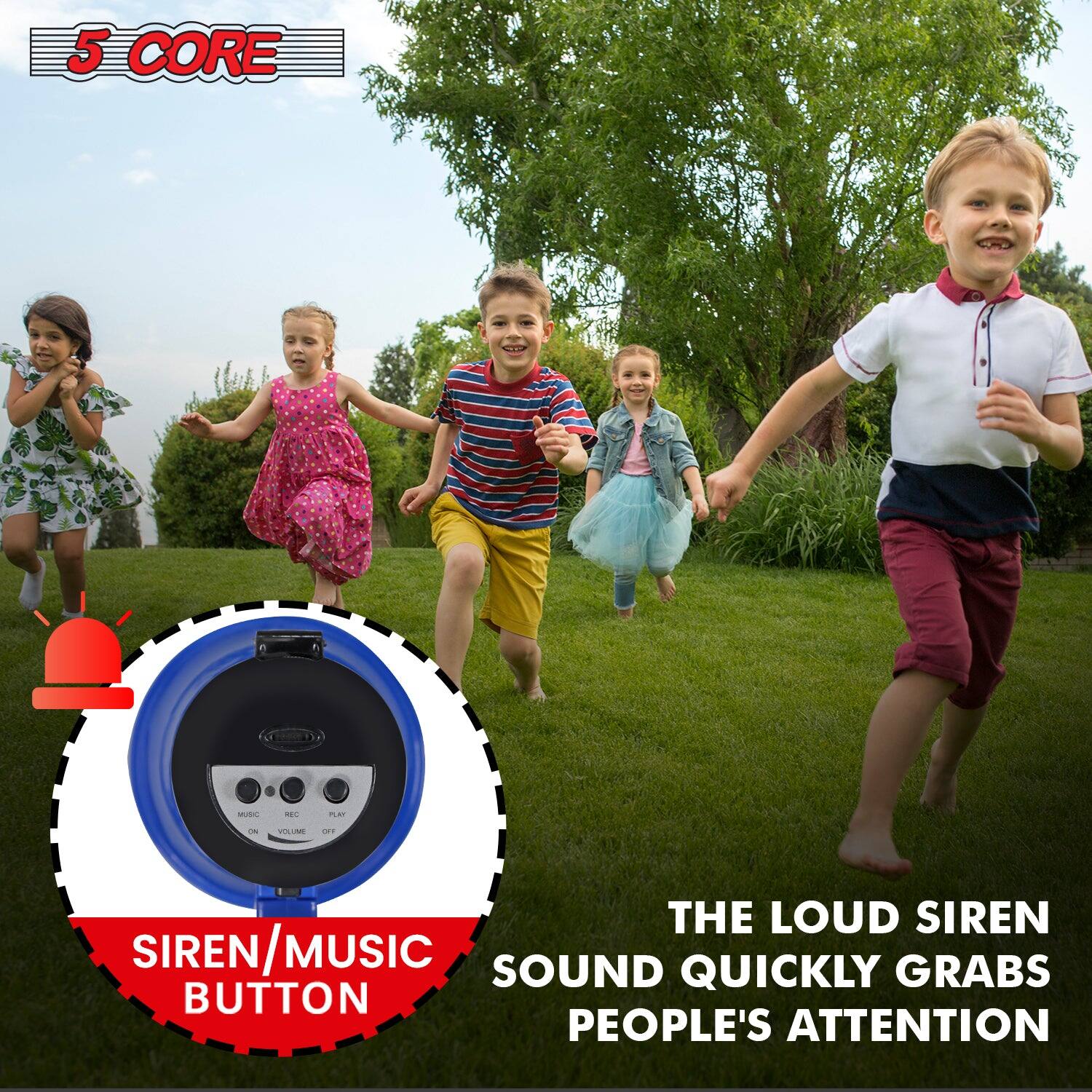 5 CORE

SIREN/MUSIC BUTTON

THE LOUD SIREN SOUND QUICKLY GRABS PEOPLE'S ATTENTION