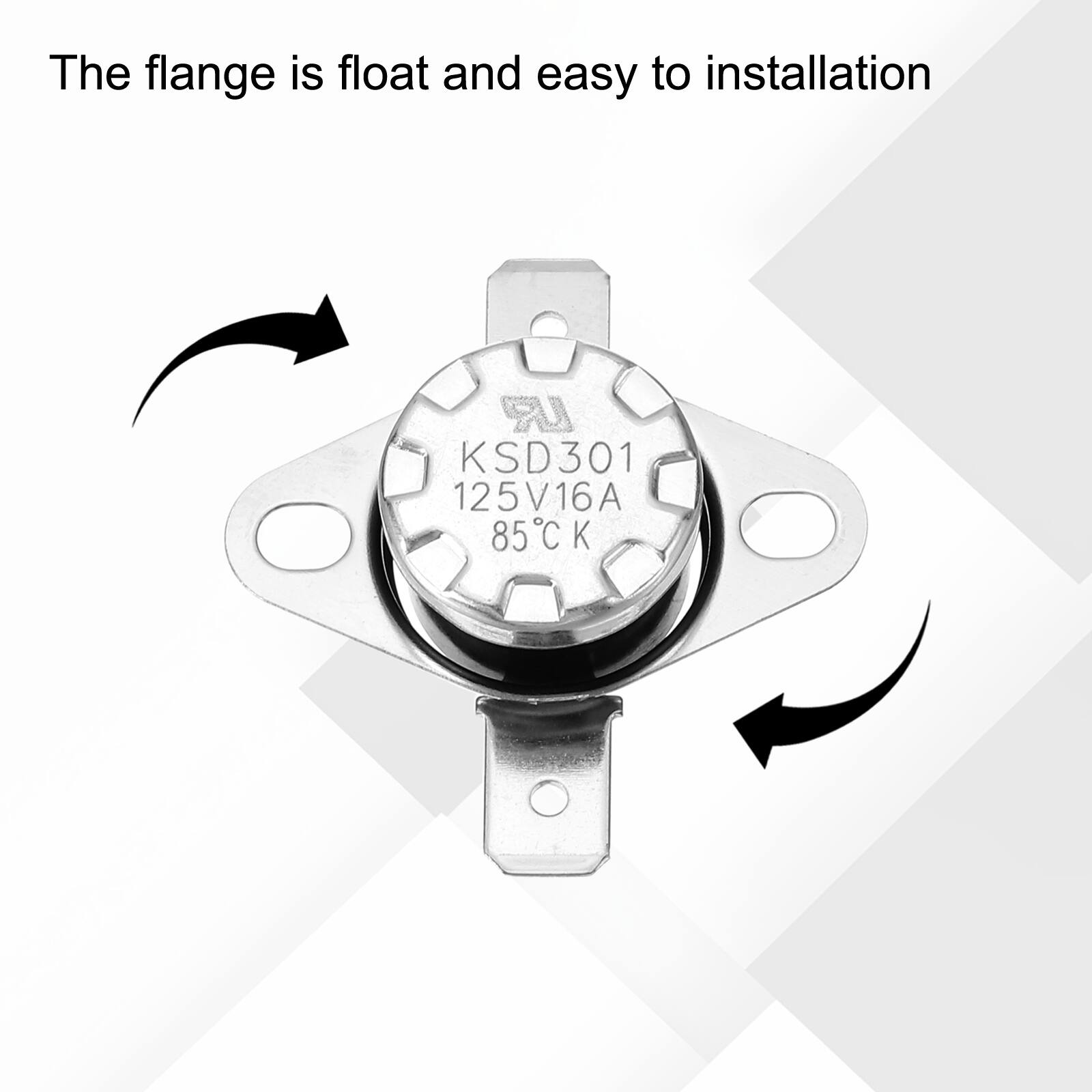 The flange is float and easy to installation  
UR KSD301 125V16A 85C K