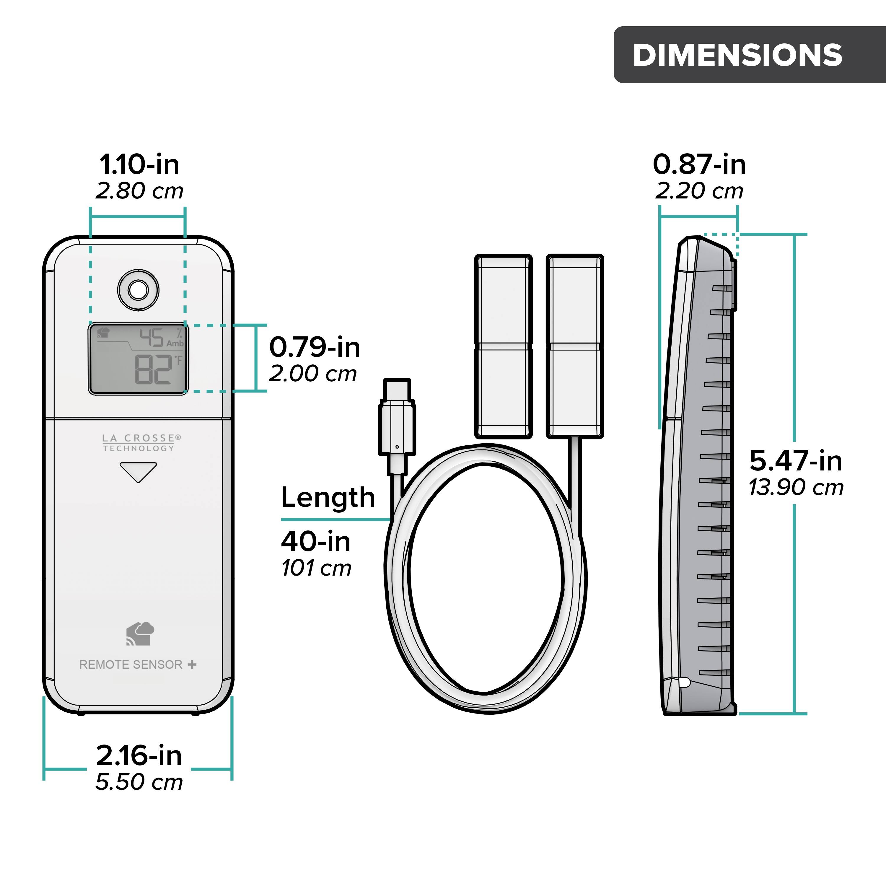 DIMENSIONS  
1.10-in 2.80 cm  
0.87-in 2.20 cm  
0.79-in 2.00 cm  
Length 40-in 101 cm  
5.47-in 13.90 cm  
REMOTE SENSOR + 2.16-in 5.50 cm