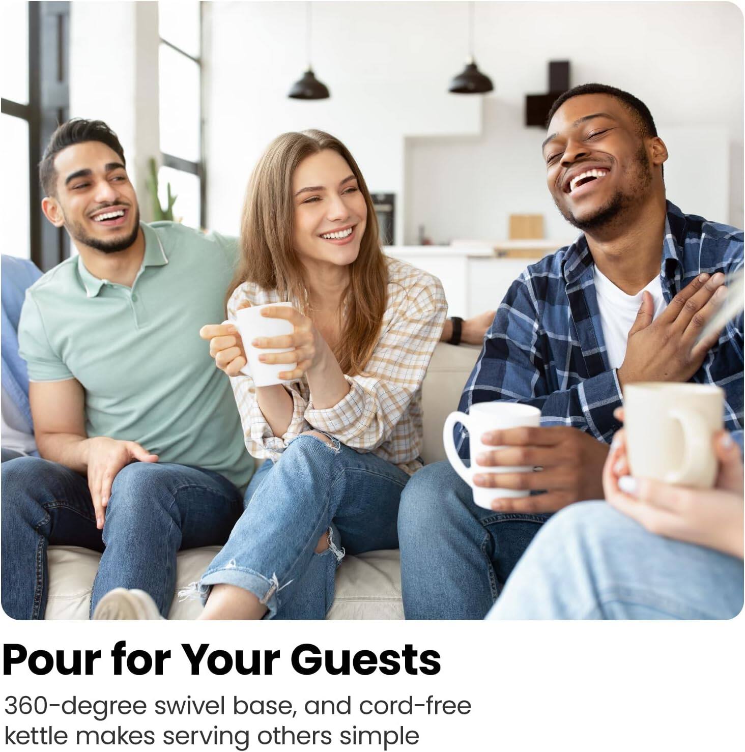 Pour for Your Guests

360-degree swivel base, and cord-free kettle makes serving others simple