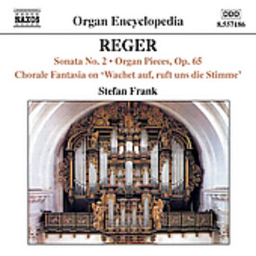 Organ Encyclopedia

REGER  
Sonata No. 2 + Organ Pieces, Op. 65  
Chorale Fantasia on "Wachet auf, ruft uns die Stimme"  
Stefan Frank