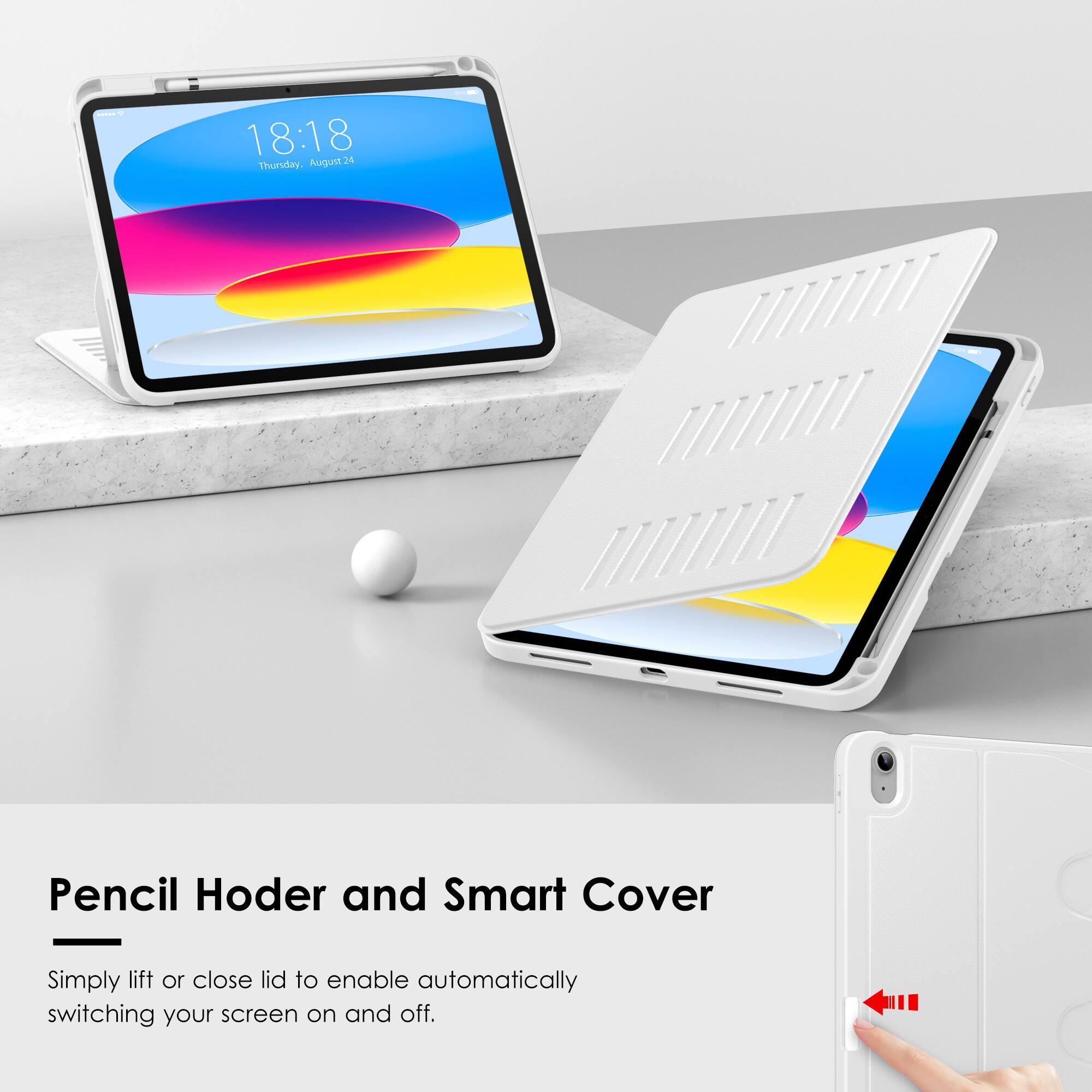 18:18 Thursday, August 24

Pencil Holder and Smart Cover

Simply lift or close lid to enable automatically switching your screen on and off.