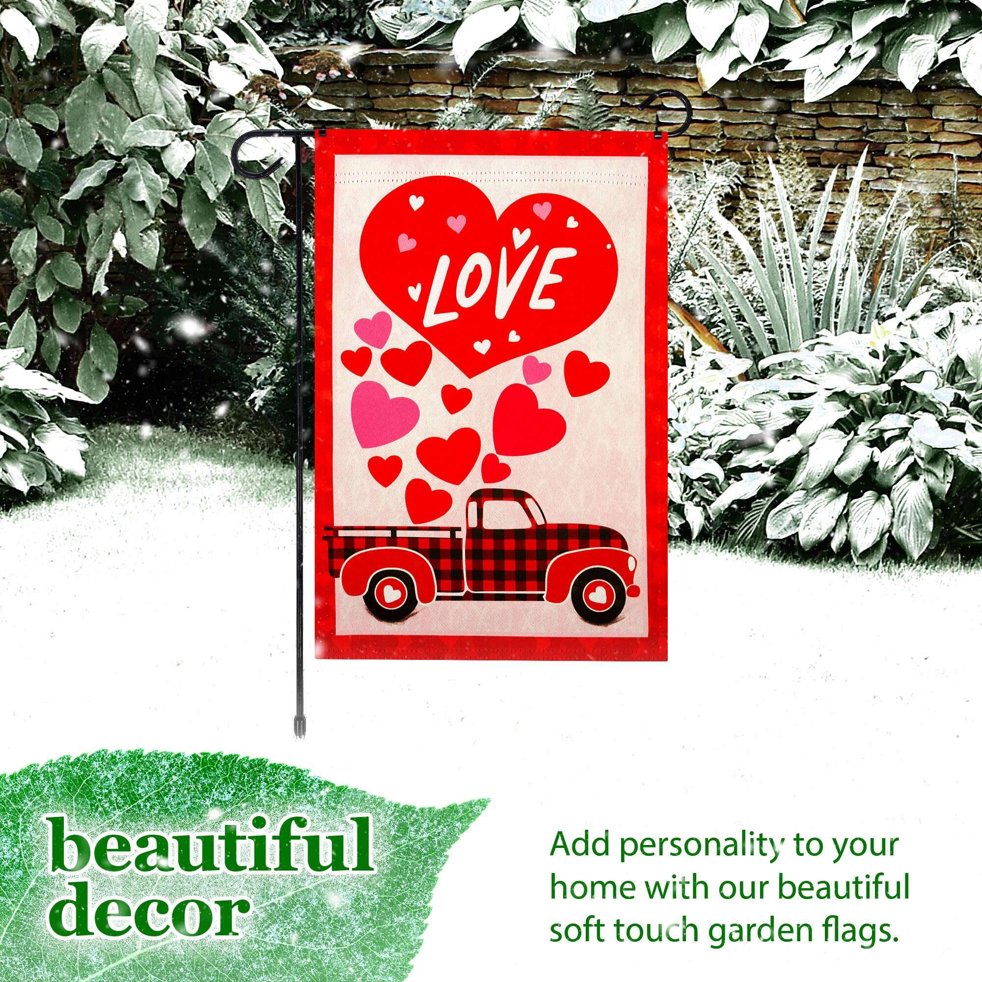 LOVE beautiful decor  
Add personality to your home with our beautiful soft touch garden flags.