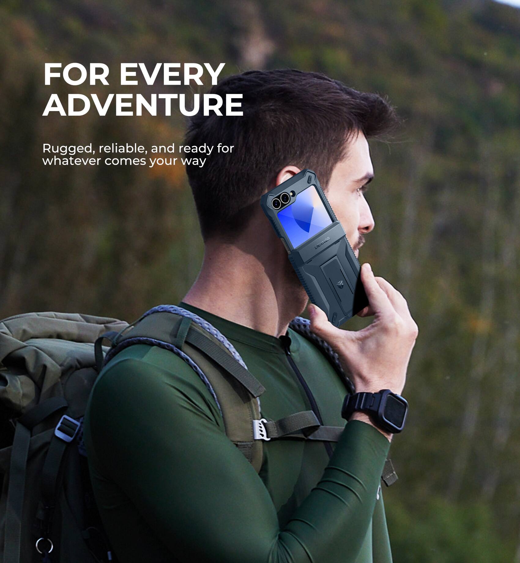 FOR EVERY ADVENTURE
Rugged, reliable, and ready for whatever comes your way