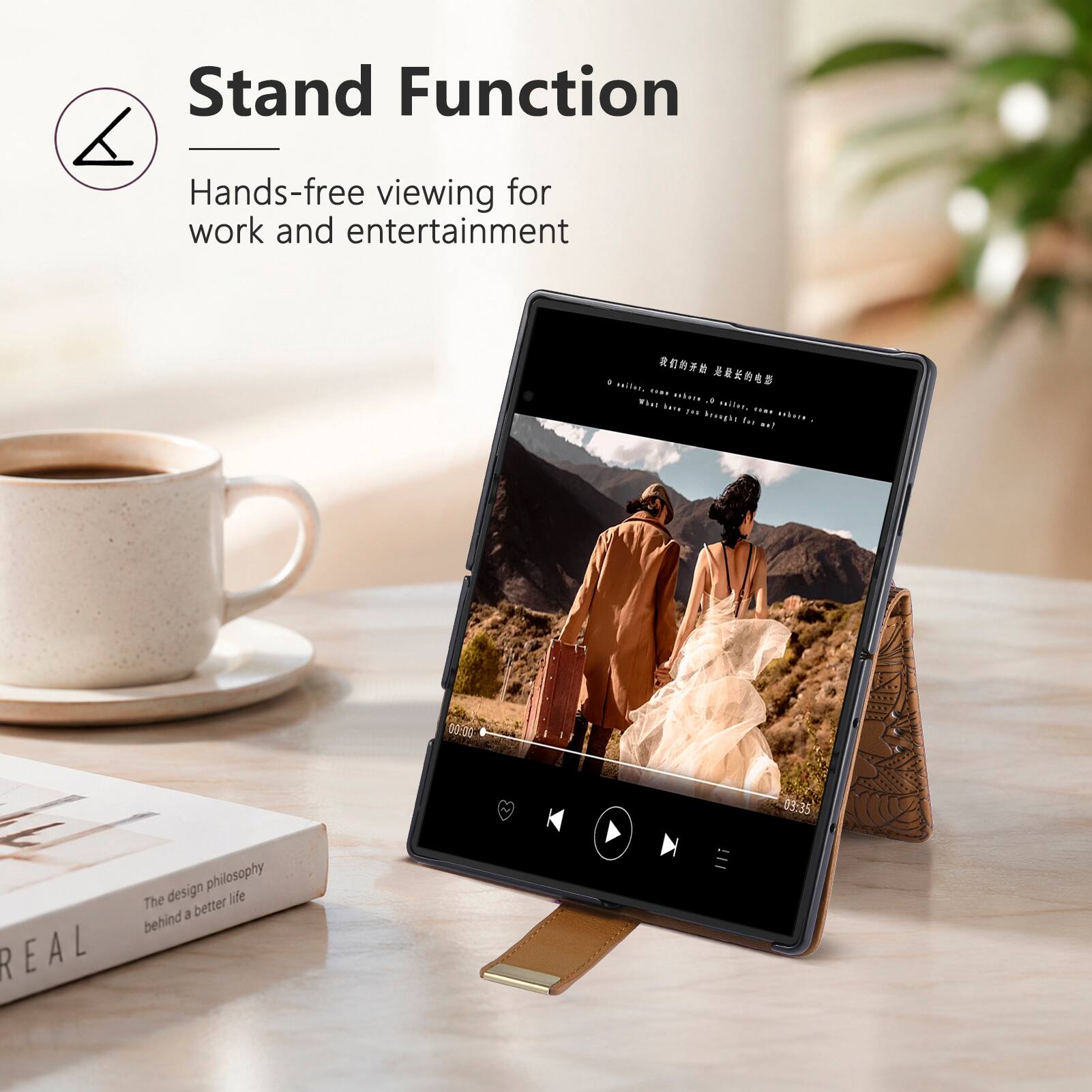 Stand Function  
Hands-free viewing for work and entertainment  

00:00 03:35  
REAL design philosophy  
The life a better behind