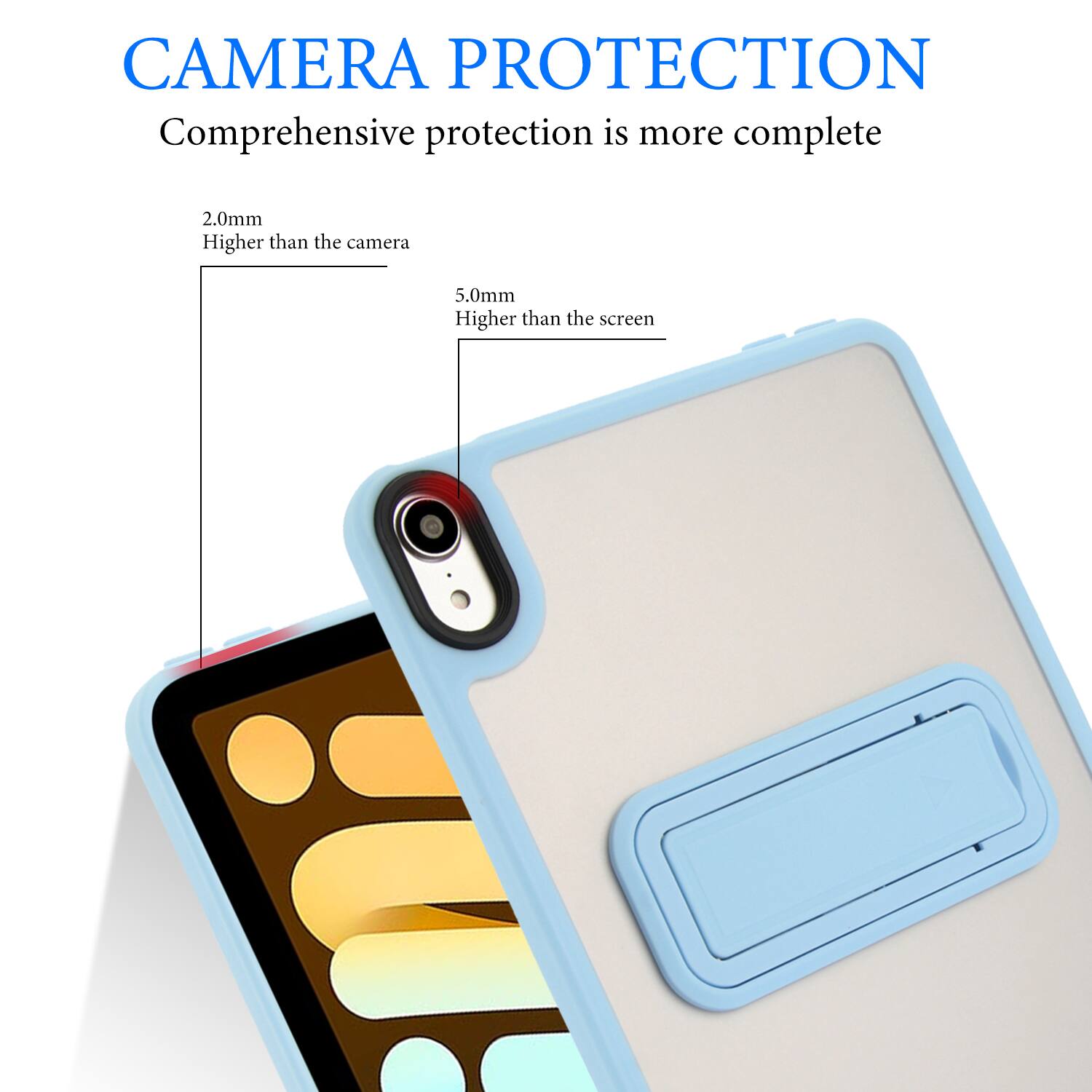 CAMERA PROTECTION  
Comprehensive protection is more complete  

2.0mm  
Higher than the camera  

5.0mm  
Higher than the screen