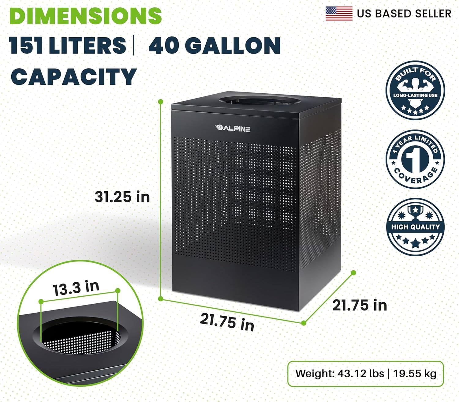 DIMENSIONS 151 LITERS | 40 GALLON CAPACITY
US BASED SELLER
BUILT FOR LONG-LASTING USE
1 YEAR LIMITED COVERAGE
HIGH QUALITY
31.25 in
13.3 in
21.75 in
21.75 in
Weight: 43.12 lbs | 19.55 kg