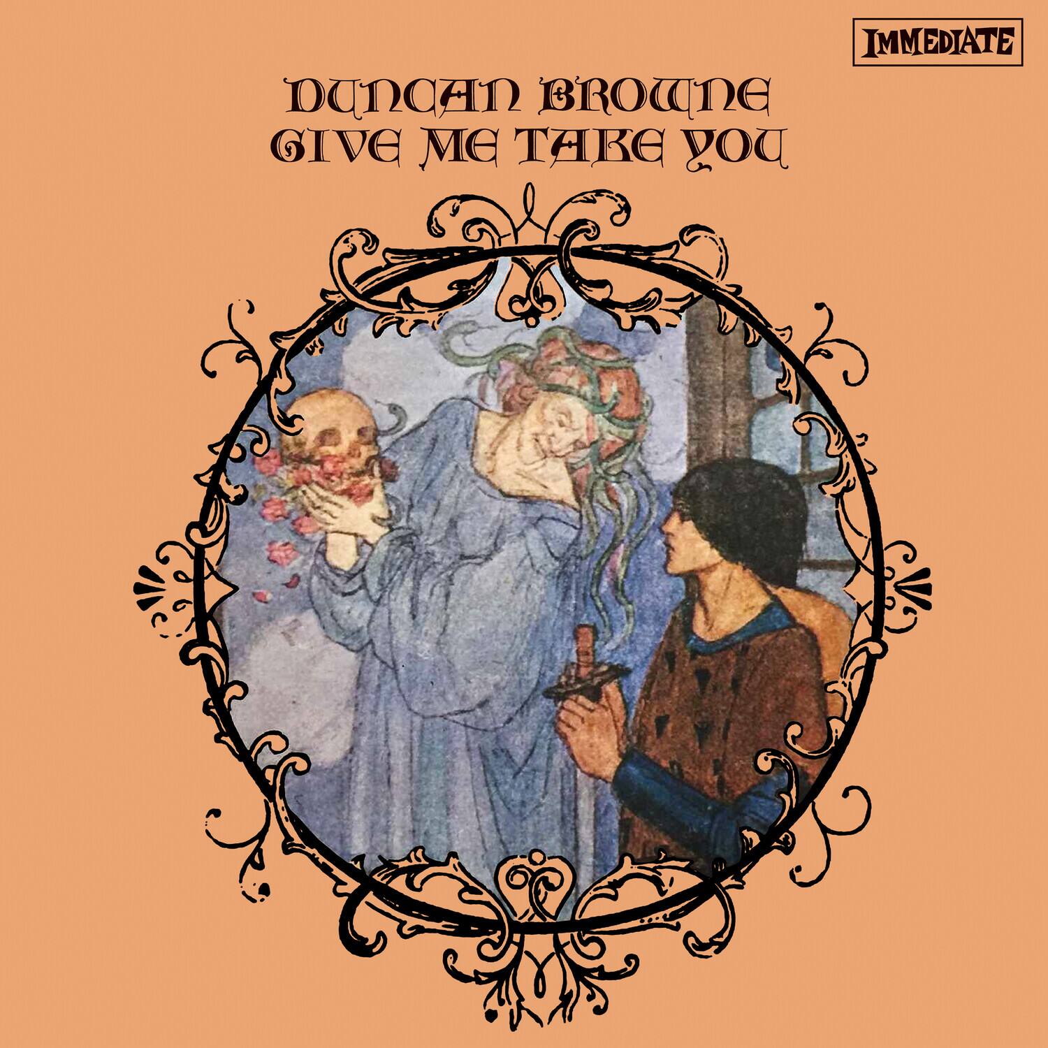 IMMEDIATE  
DUNCAN BROWNE  
GIVE ME TAKE YOU