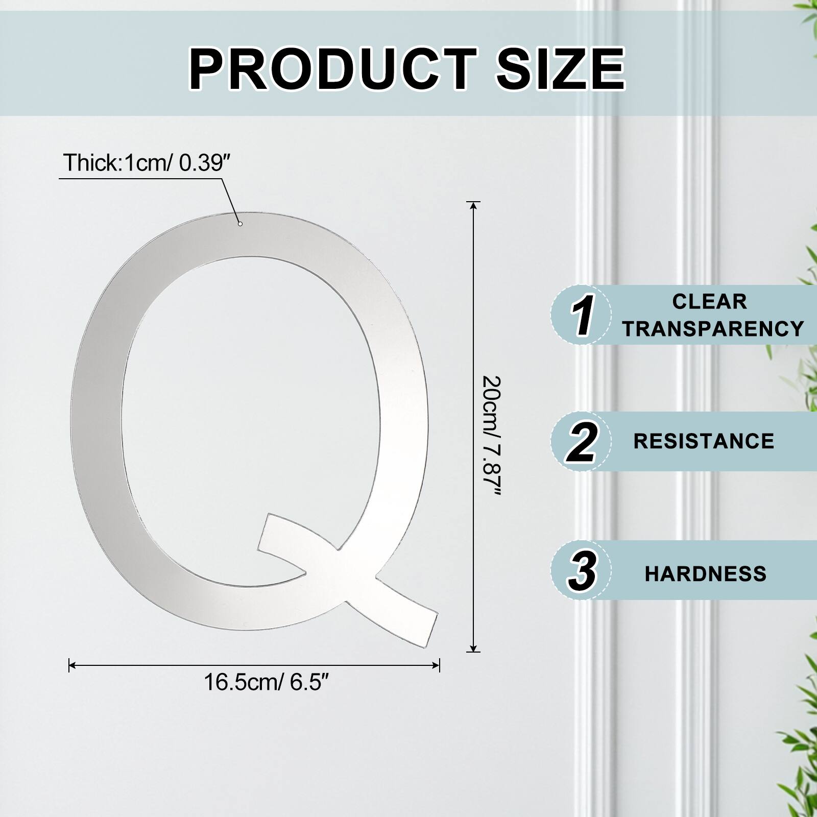 PRODUCT SIZE  
Thick: 1cm/ 0.39"  
20cm/ 7.87"  
CLEAR  
1 TRANSPARENCY  
2 RESISTANCE  
3 HARDNESS  
16.5cm/ 6.5"
