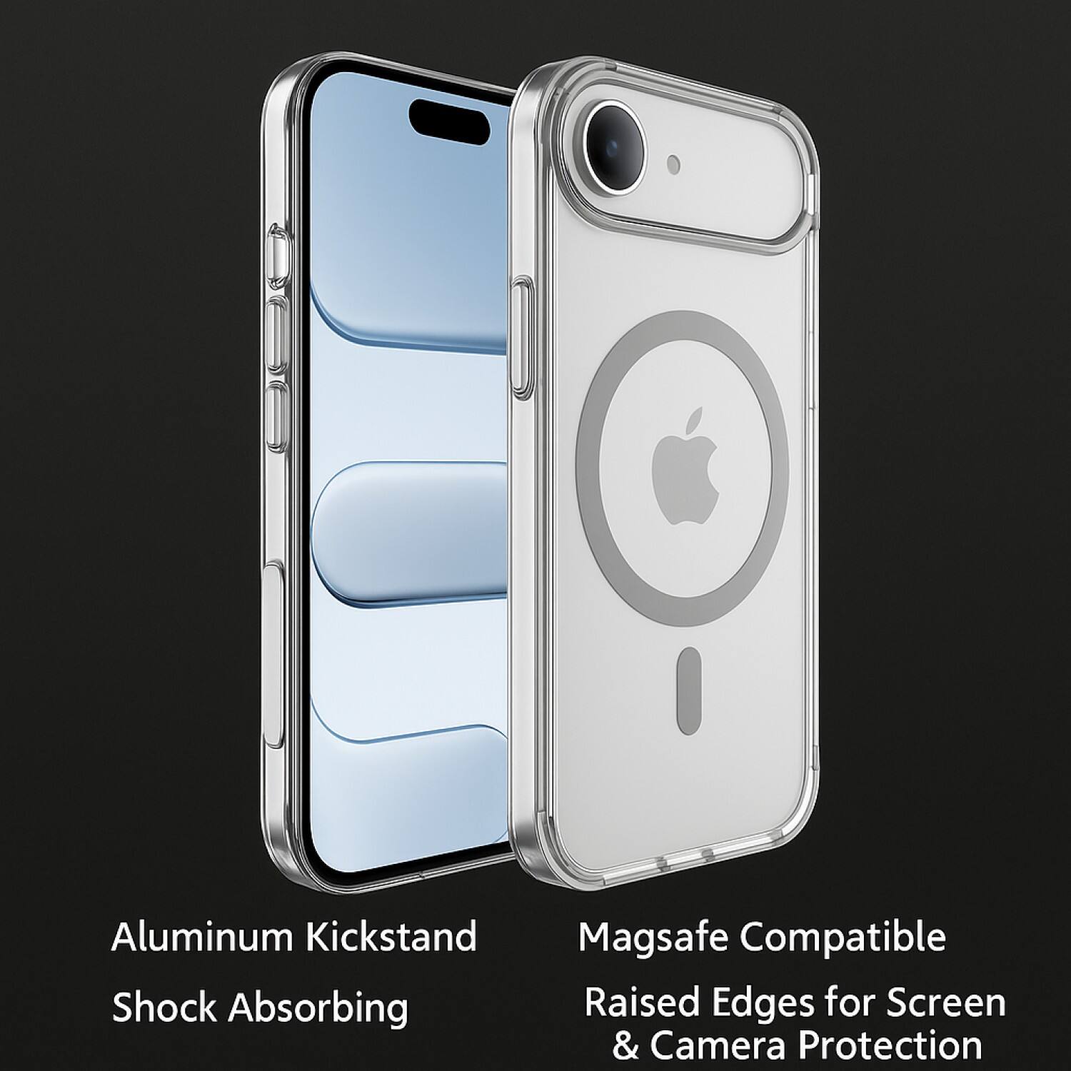 Aluminum Kickstand  
Shock Absorbing  

Magsafe Compatible  
Raised Edges for Screen & Camera Protection