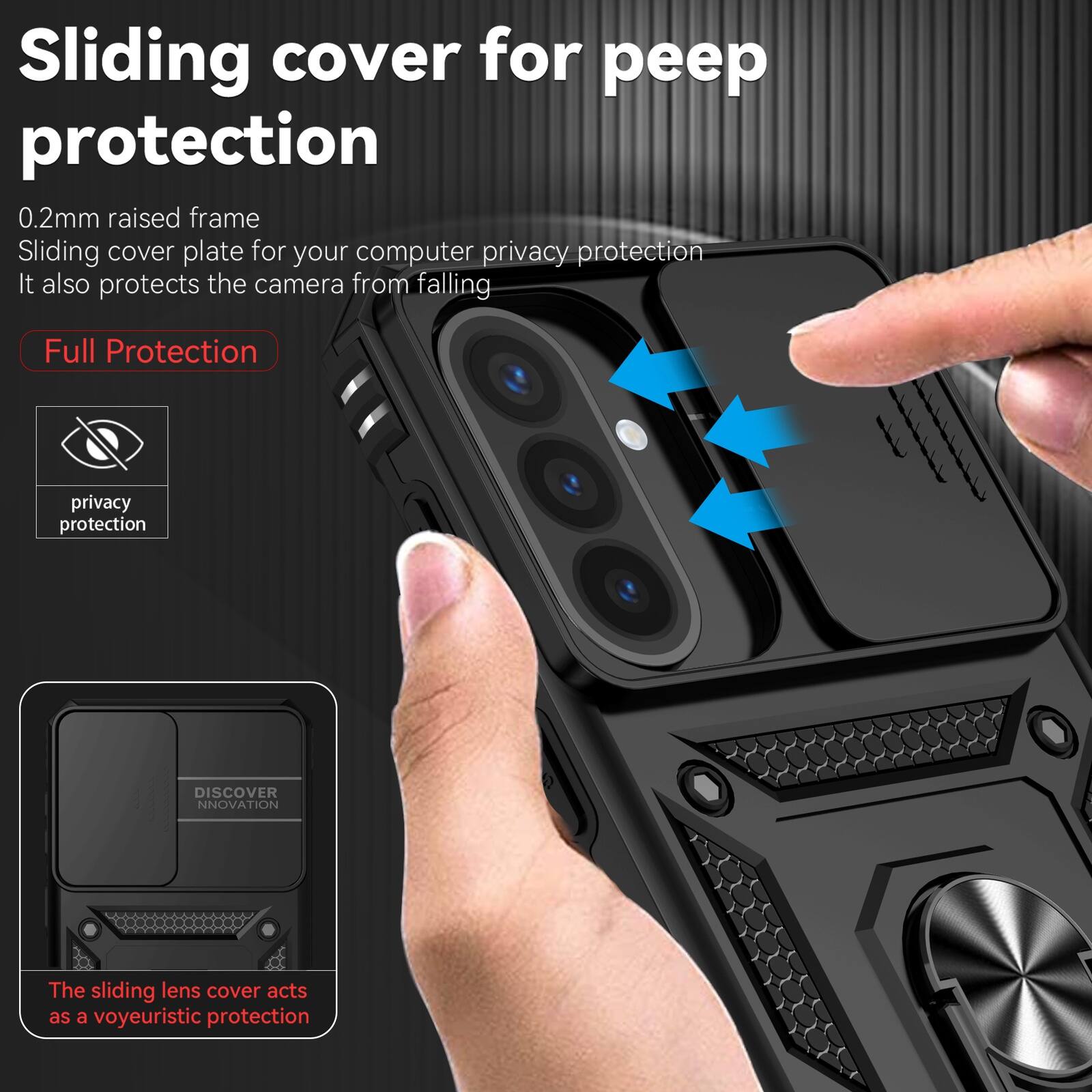 Sliding cover for peep protection  
0.2mm raised frame  
Sliding cover plate for your computer privacy protection  
It also protects the camera from falling  

Full Protection  
privacy protection  

DISCOVER INNOVATION  
The sliding lens cover acts as a voyeuristic protection