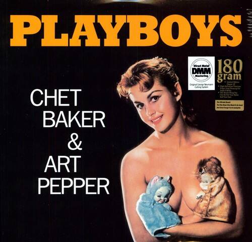 PLAYBOYS

CHET BAKER & ART PEPPER

180 gram

Direct Metal Mastering

Original George Neuman Cutting