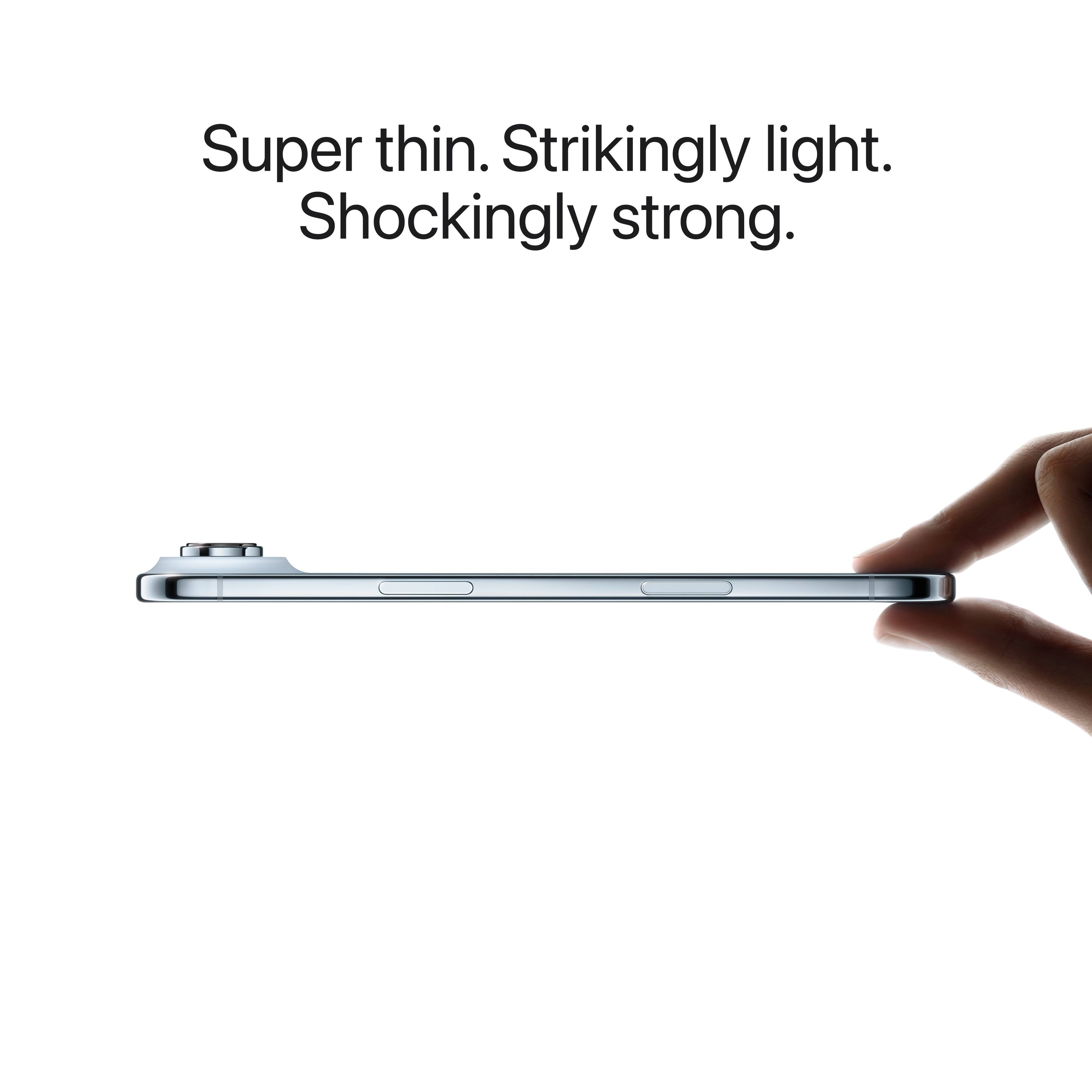 Super thin. Strikingly light. Shockingly strong.