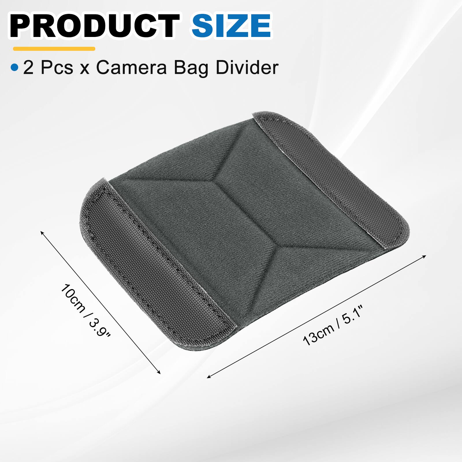 PRODUCT SIZE

2 Pcs x Camera Bag Divider

10cm / 3.9" / 5.1" 13cm