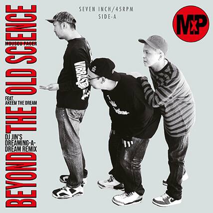 MOUSOU PAGER
OLD SCENCE
FEAT. AKEEM THE DREAM
DJ JIN'S DREAMING-A-DREAM REMIX
BEYOND
SEVEN INCH/45RPM
SIDE-A
MxP