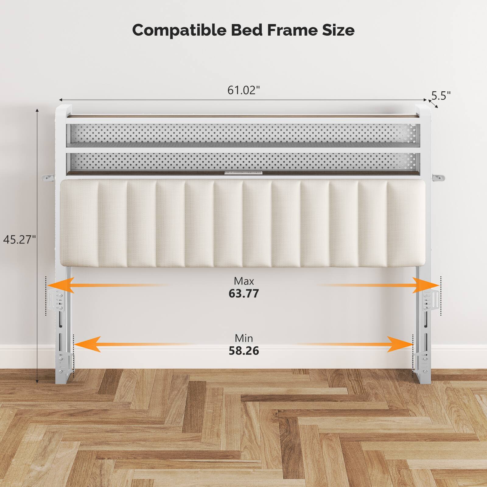 Compatible Bed Frame Size: 61.02" x 5.5" x 45.27"  
Max: 63.77"  
Min: 58.26"