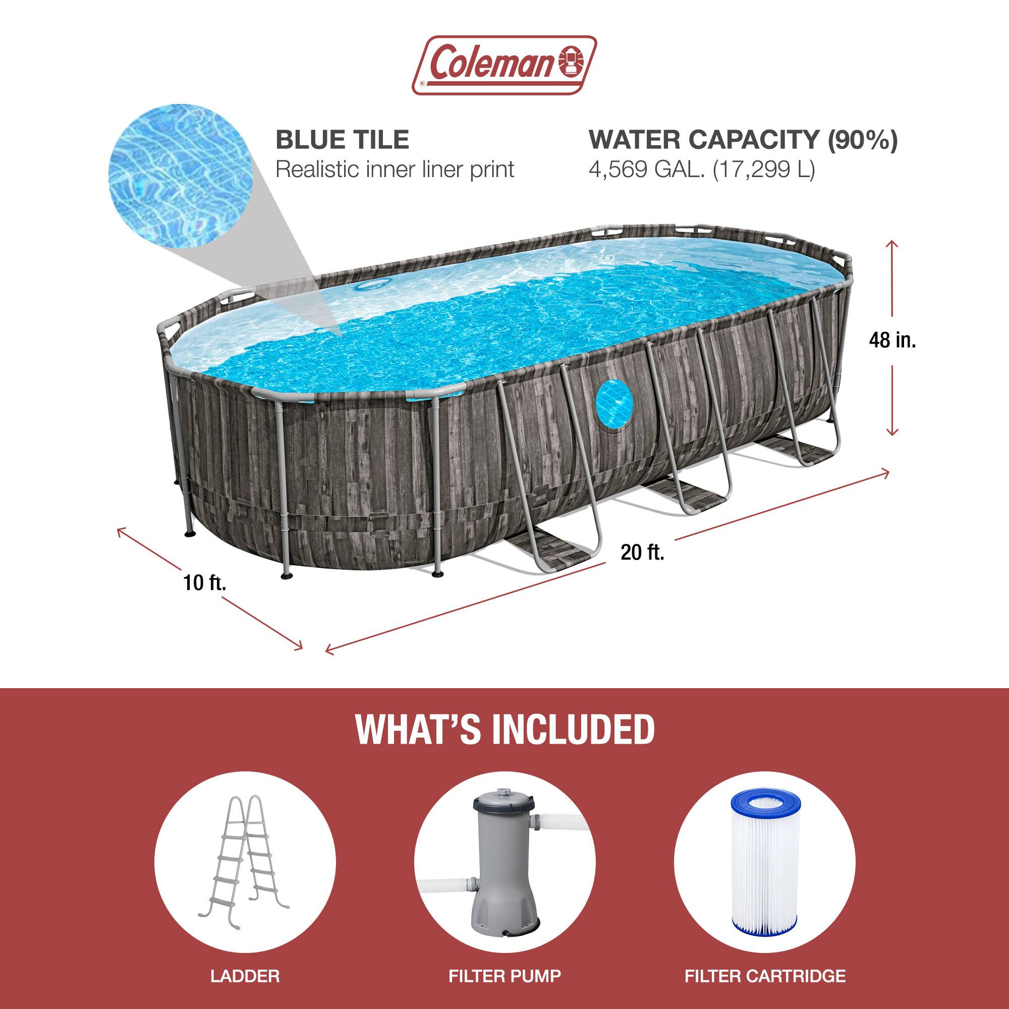 Coleman

BLUE TILE  
Realistic inner liner print

WATER CAPACITY (90%)  
4,569 GAL. (17,299 L)

48 in.  
10 ft.  
20 ft.

WHAT'S INCLUDED

LADDER  
FILTER PUMP  
FILTER CARTRIDGE