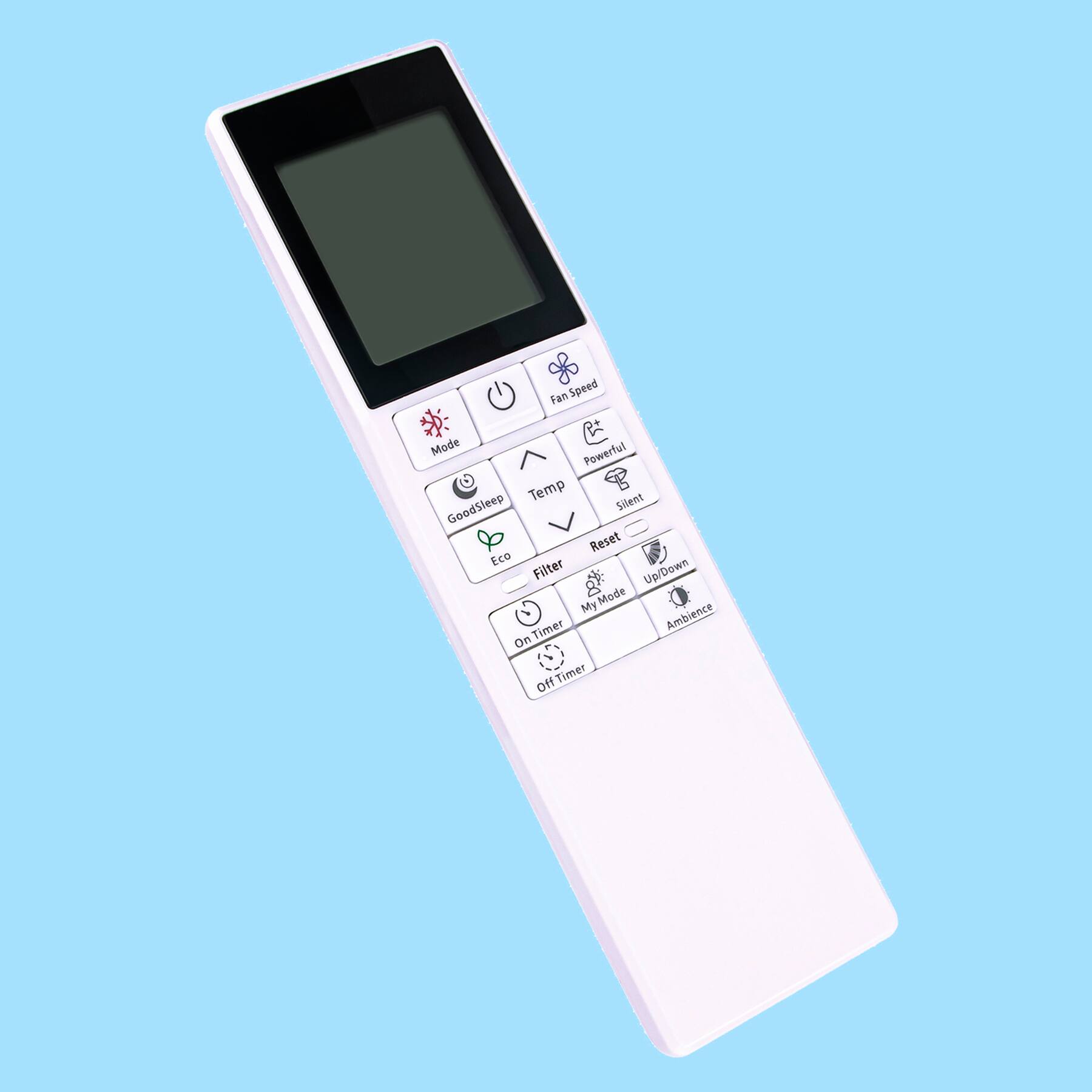 - Fan Speed
- Powerful
- Silent
- Temp
- Reset
- Eco
- Filter
- GoodSleep
- My Ambience
- Timer On
- Timer Off
- Up/Down
- My Mode
- Ambience
- On Timer
- Off Timer