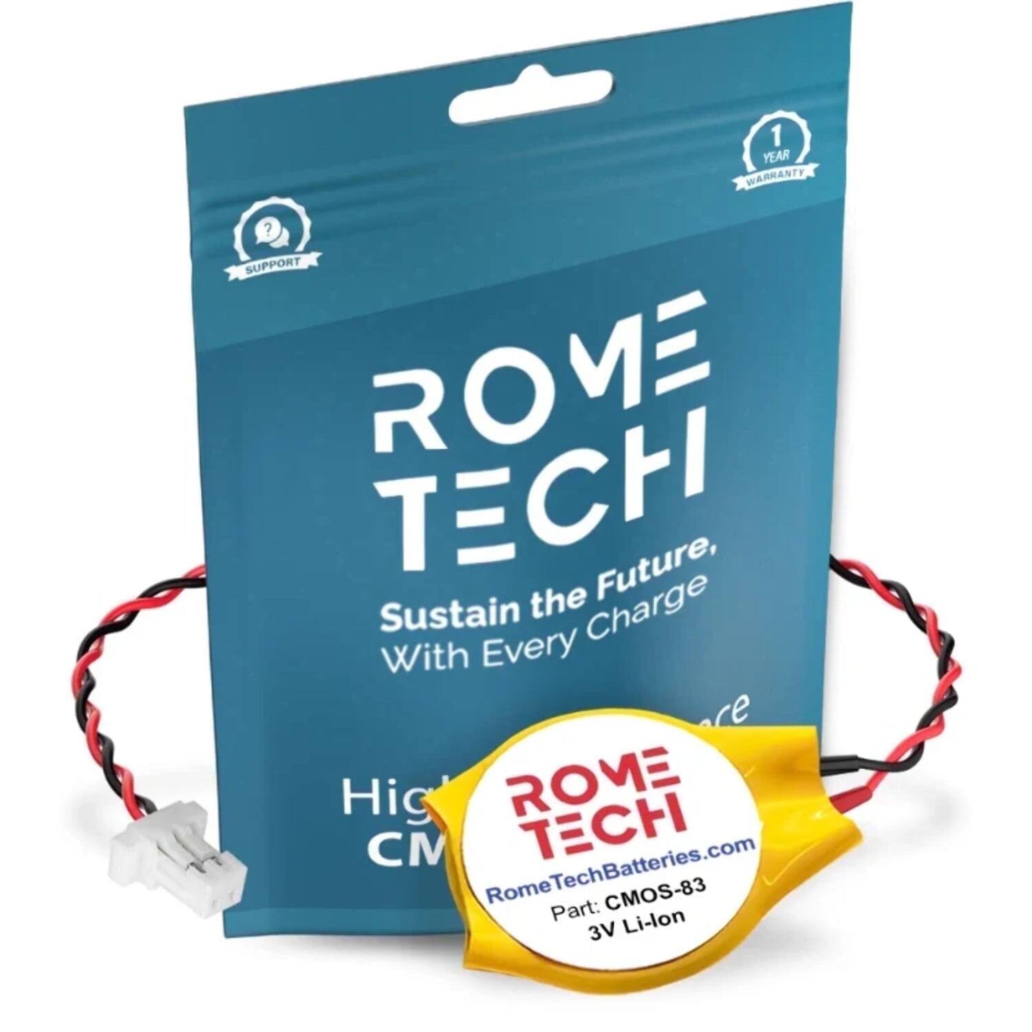 1 YEAR WARRANTY SUPPORT ROME TECH

Sustain the Future, With Every Charge

ROME TECH

High CM

RomeTechBatteries.com

Part: CMOS-83

3V Li-lon