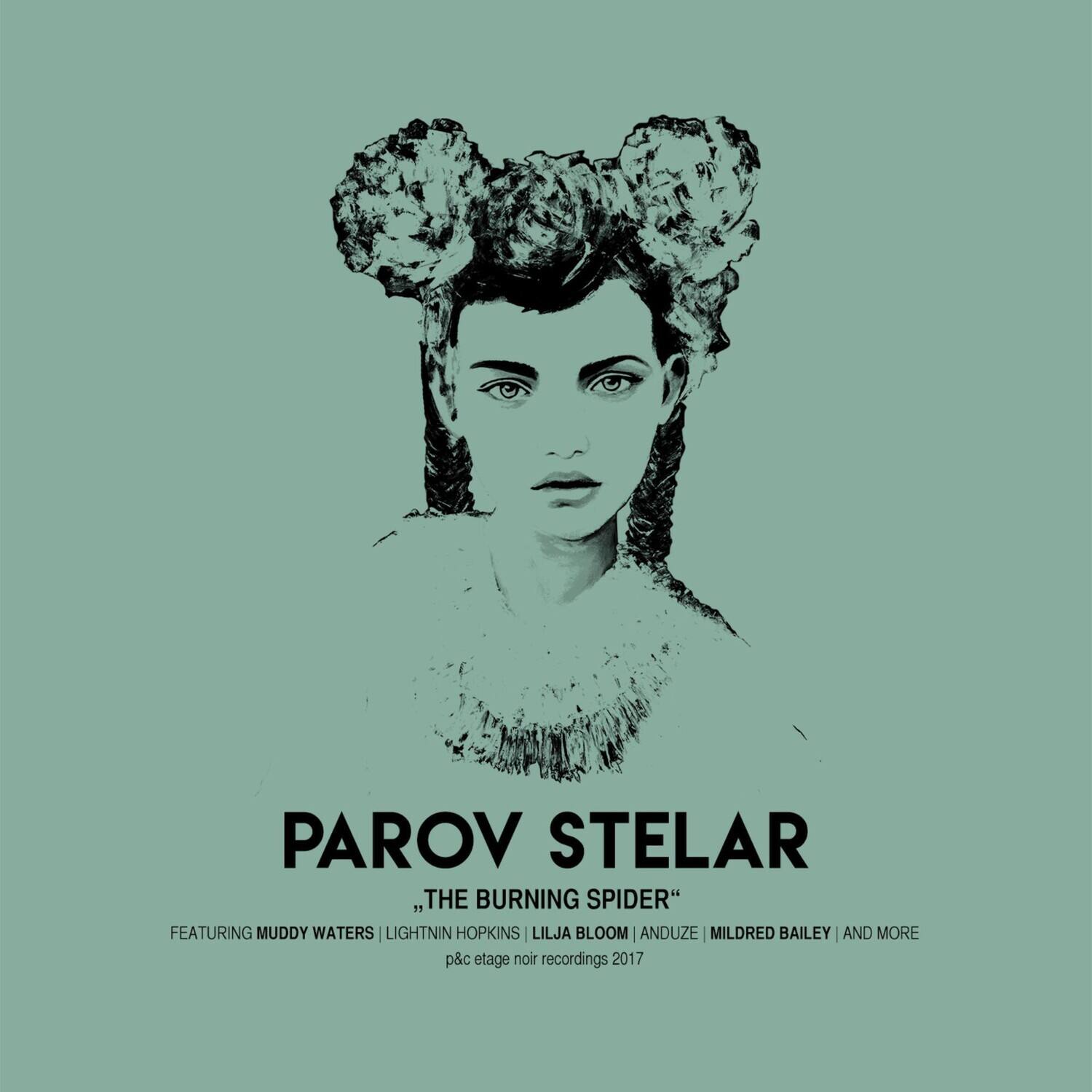 PAROV STELAR  
"The Burning Spider"  
FEATURING MUDDY WATERS | LIGHTNIN HOPKINS | LILJA BLOOM | ANDUZE | MILDRED BAILEY | AND MORE  
p&c etage noir recordings 2017