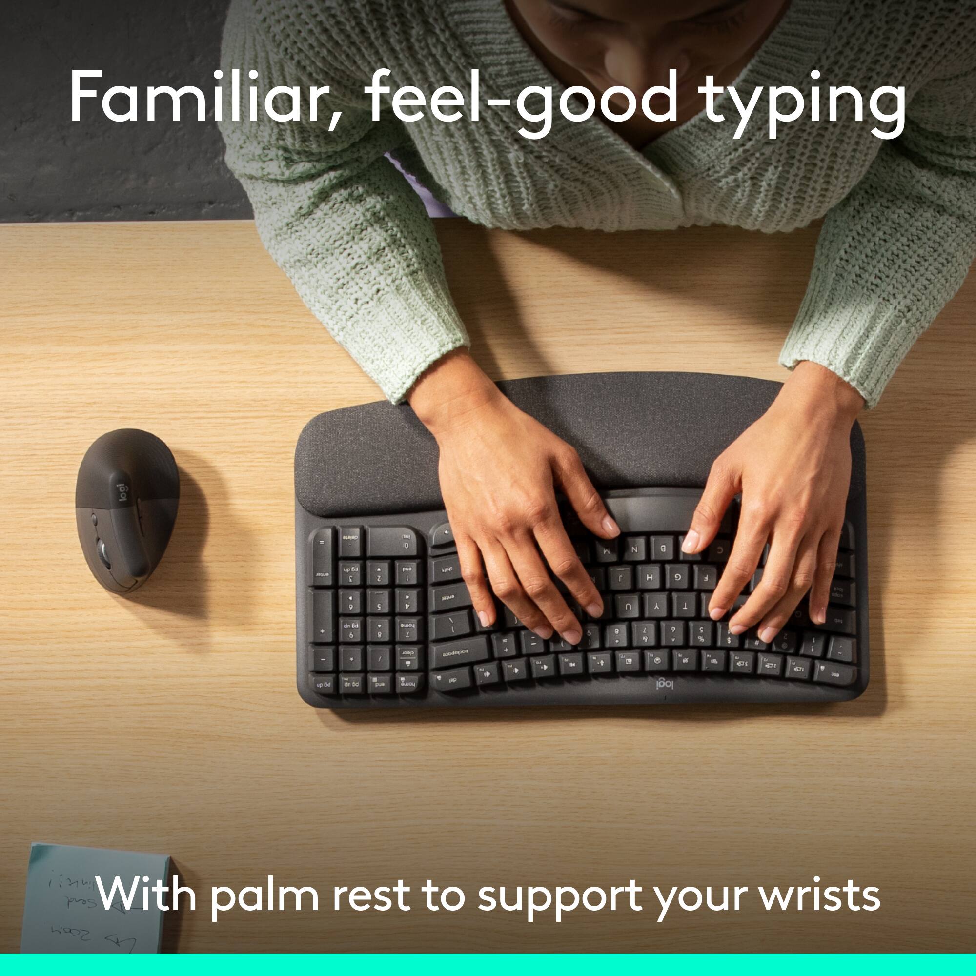 Familiar, feel-good typing - With palm rest to support your wrists