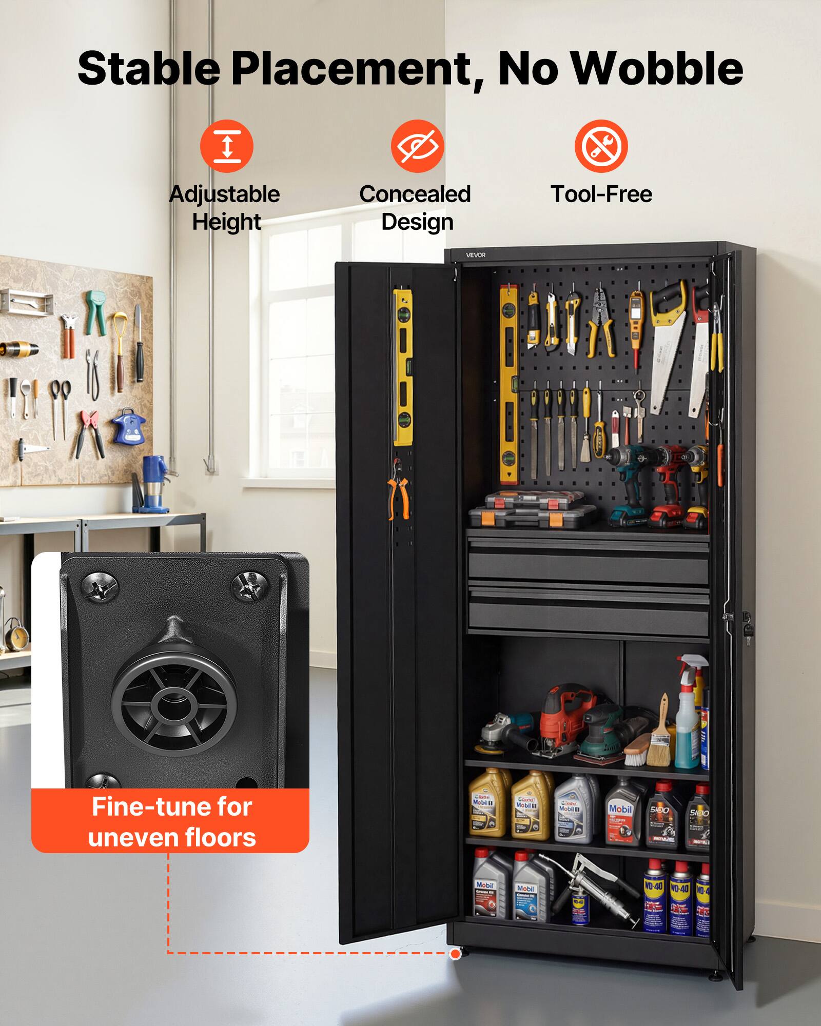 Stable Placement, No Wobble  
Adjustable Height  
Concealed Design  
Tool-Free  
Fine-tune for uneven floors