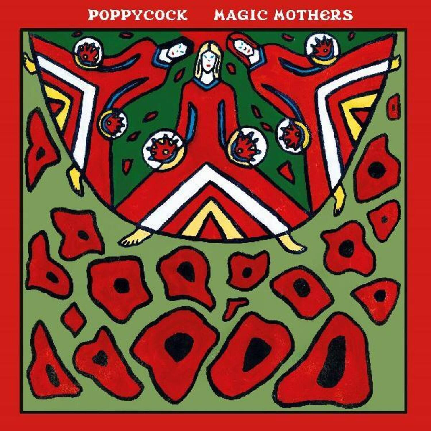 POPPYCOCK MAGIC MOTHERS