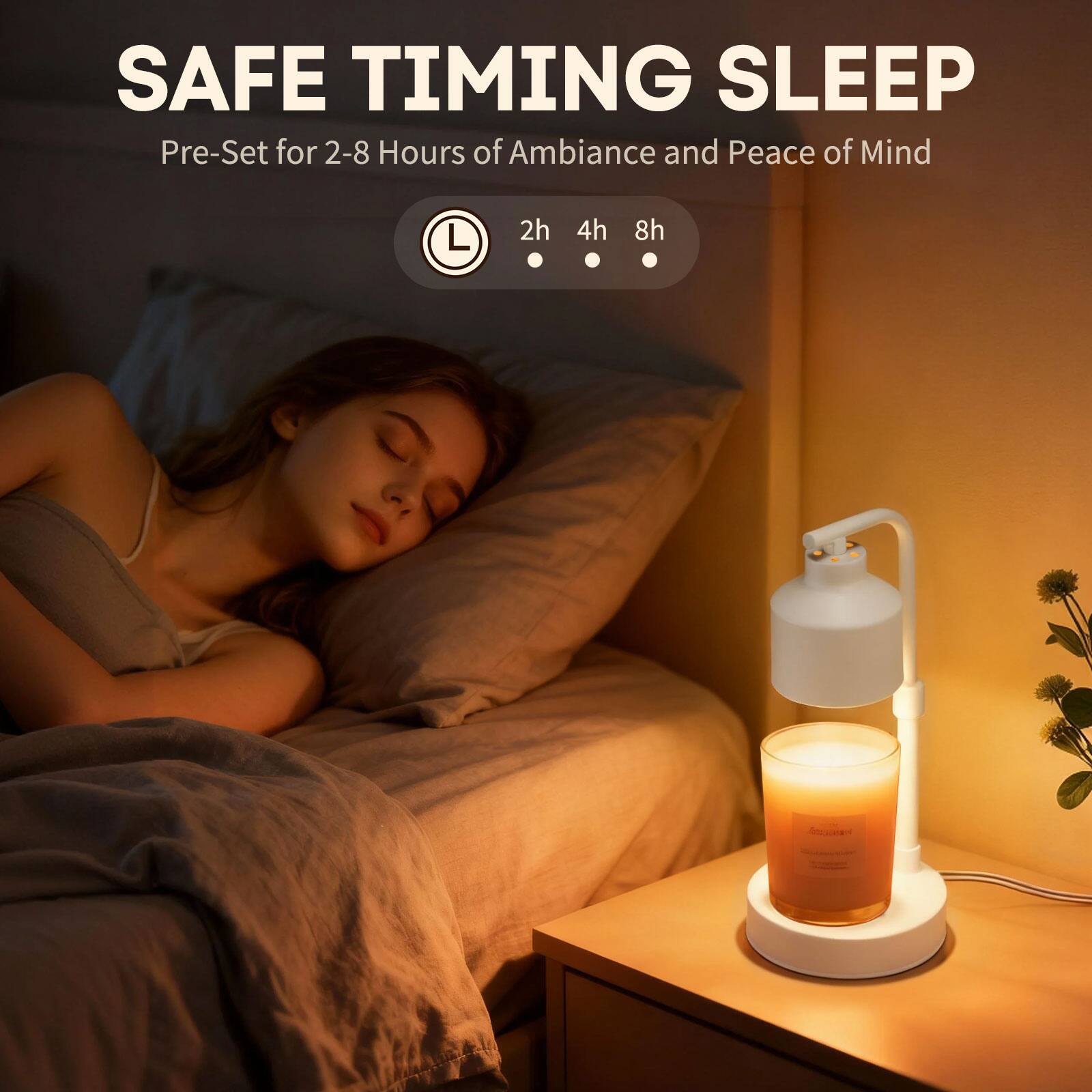 SAFE TIMING SLEEP  
Pre-Set for 2-8 Hours of Ambiance and Peace of Mind  
2h 4h 8h