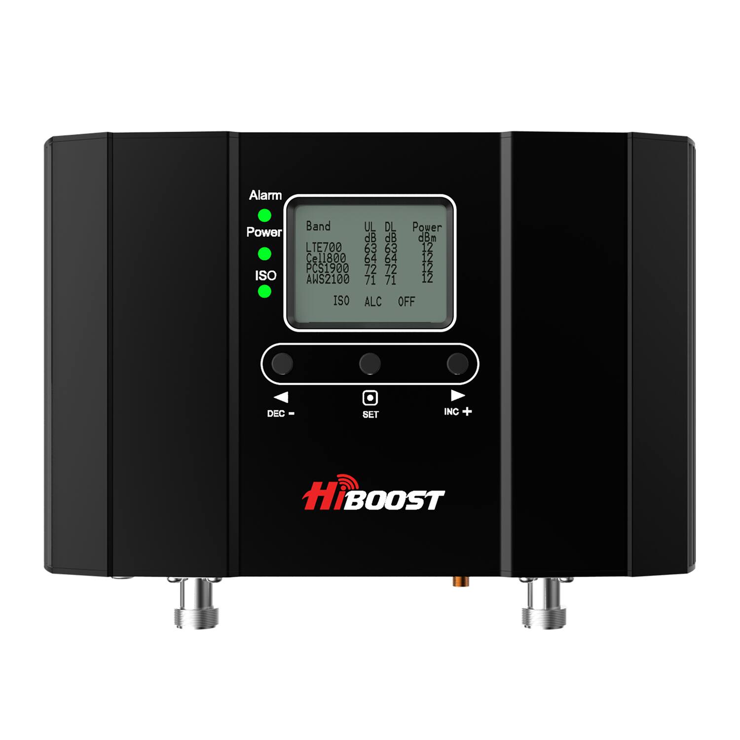 Alarm  
Power  
ISO  

Band  
LTE700  
Cell800  
PCS1900  
AWS2100  

UL  
63  
64  
72  
71  

DL  
63  
64  
72  
71  

Power  
dBm  
12  
12  
12  
12  

ISO  
ALC  
OFF  

DEC -  
SET  
INC +  

HiBOOST