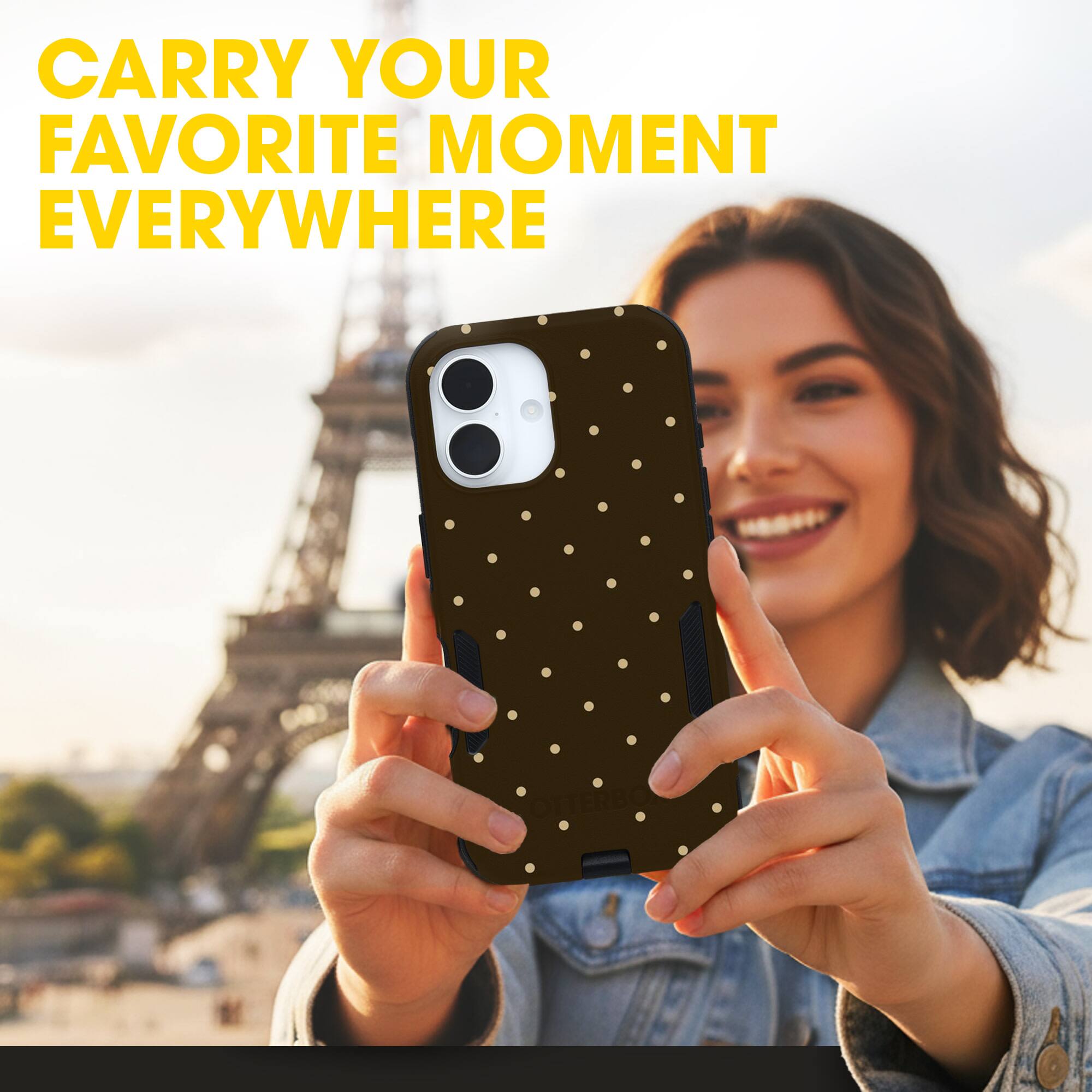 CARRY YOUR FAVORITE MOMENT EVERYWHERE