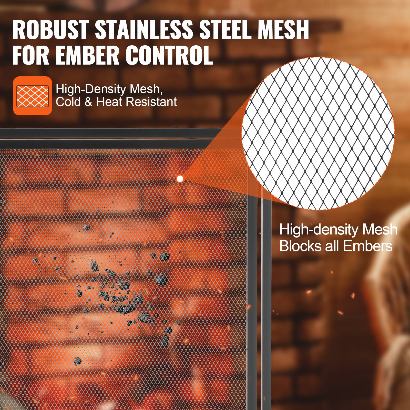 ROBUST STAINLESS STEEL MESH FOR EMBER CONTROL

- High-Density Mesh, Cold & Heat Resistant
- High-density Mesh Blocks all Embers