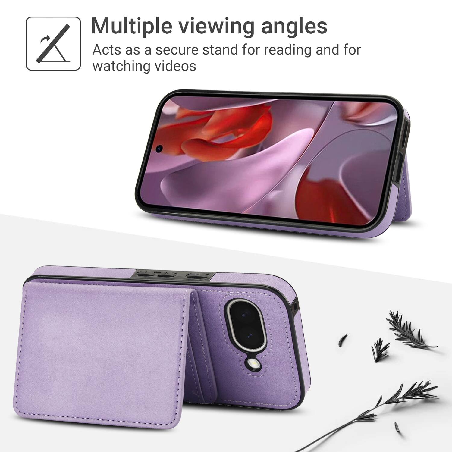Multiple viewing angles  
Acts as a secure stand for reading and for watching videos