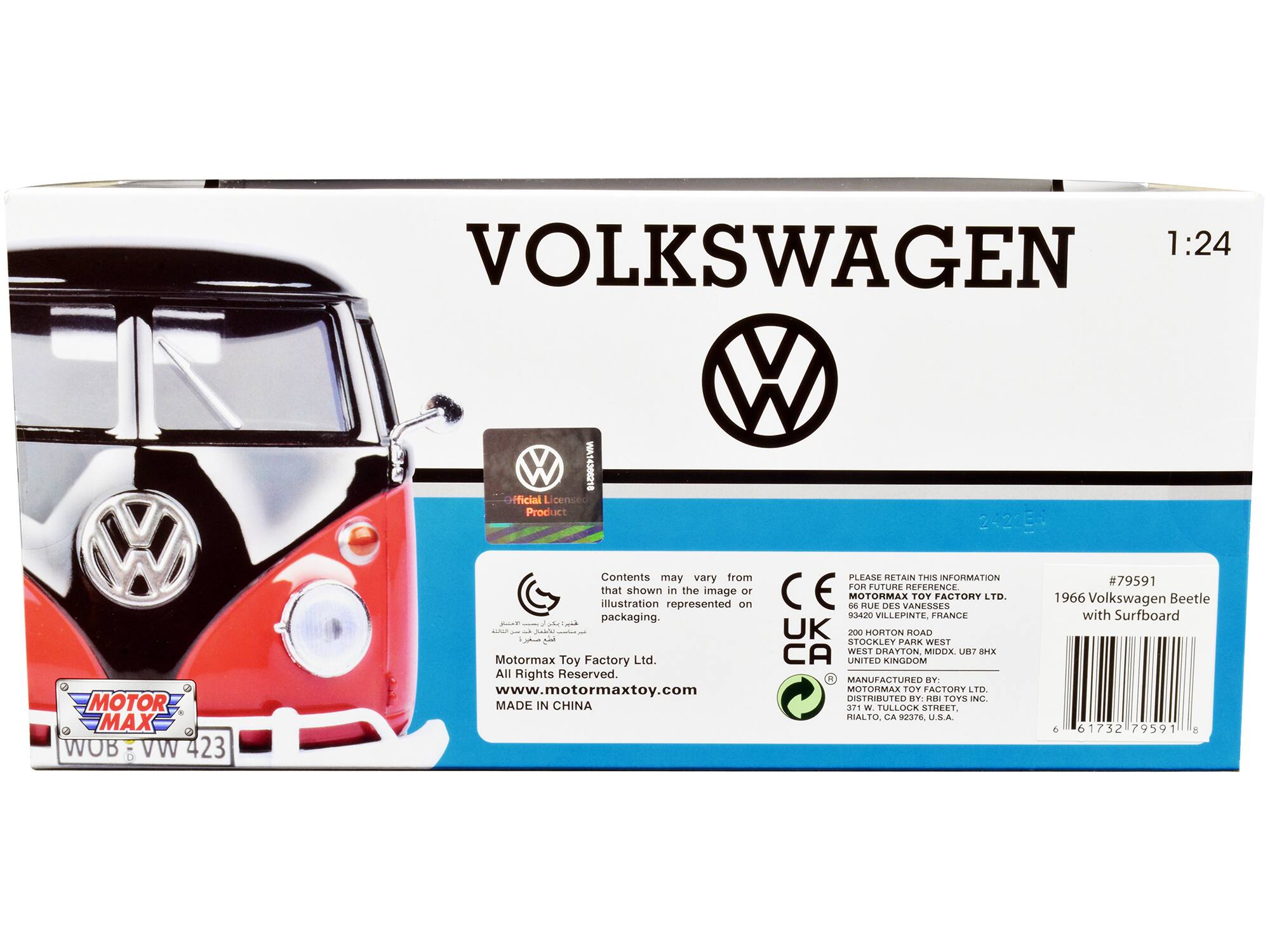 VOLKSWAGEN 1:24  
WA14366218 Official Licensed Product  
MOTOR MAX WOB VW 423  
Contents may vary from that shown in the image or illustration represented on packaging.  
Motormax Toy Factory Ltd. All Rights Reserved. www.motormaxtoy.com  
MADE IN CHINA  
PLEASE RETAIN THIS INFORMATION FOR FUTURE REFERENCE.  
MOTORMAX TOY FACTORY LTD.  
93420 RUE DES VANESSES, VILLEPINTE, FRANCE  
200 HORTON ROAD, STOCKLEY PARK WEST, WEST DRAYTON, MIDDX. UB7 8HX, UNITED KINGDOM  
MANUFACTURED BY: MOTORMAX TOY FACTORY  
DISTRIBUTED BY: RUI TOYS INC.  
371 W. TULLOCK STREET, RIALTO, CA 92376, U.S.A.  
#79591 1966 Volkswagen Beetle with Surfboard