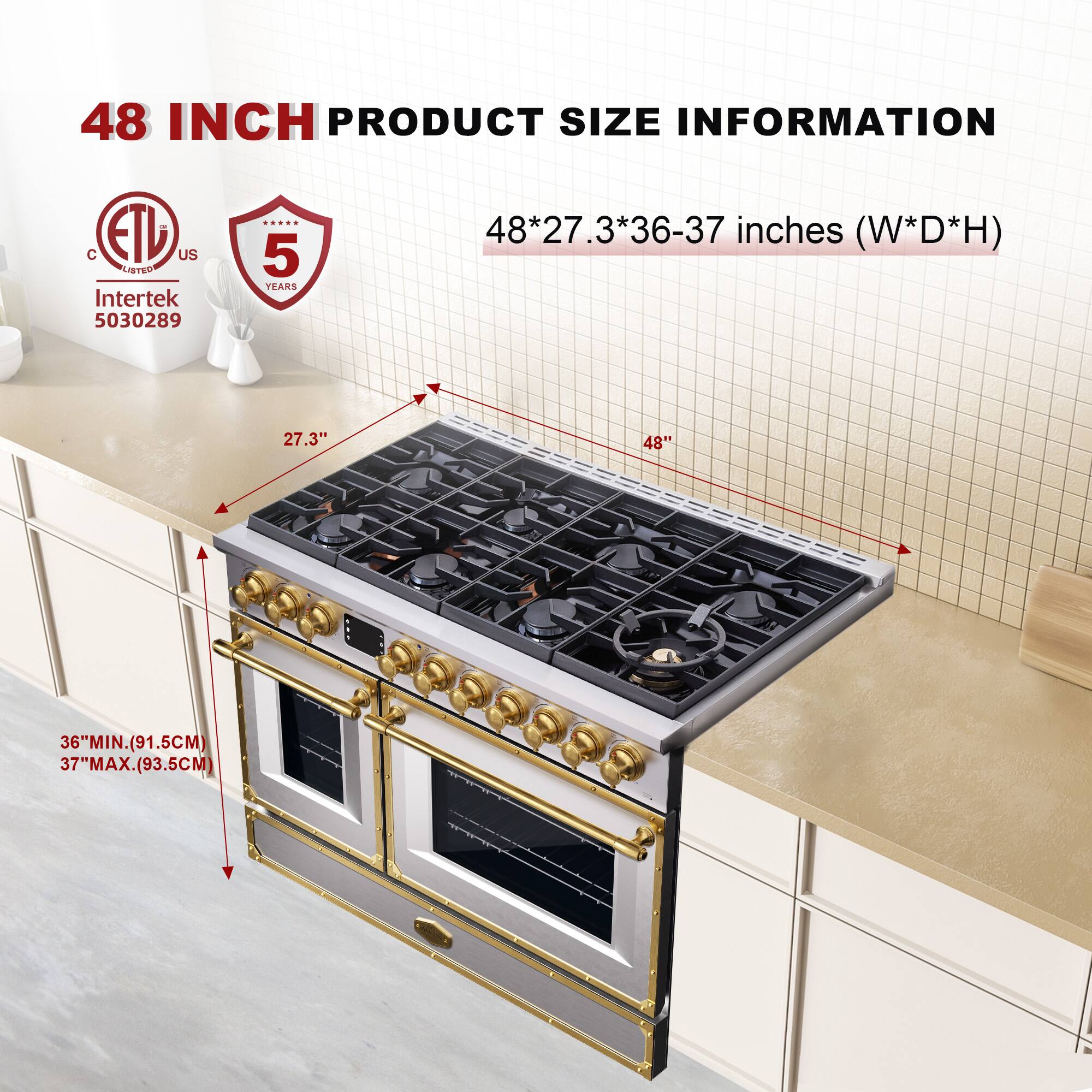 48 INCH PRODUCT SIZE INFORMATION

48*27.3*36-37 inches (W*D*H)

- 27.3" (W)
- 48" (D)
- 36" MIN. (91.5CM)
- 37" MAX. (93.5CM)

ETL US
Intertek 5030289

5 YEARS