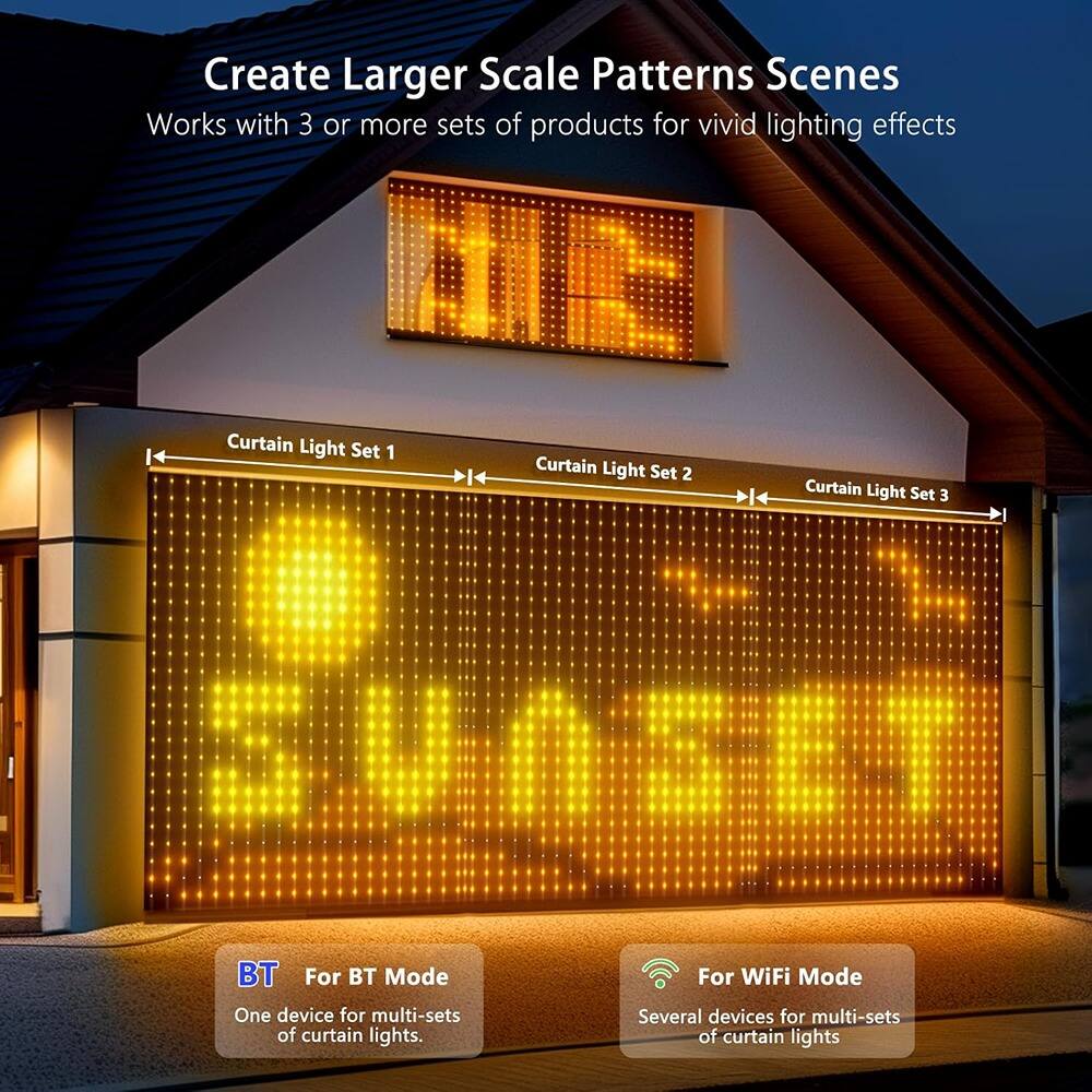 Create Larger Scale Patterns Scenes  
Works with 3 or more sets of products for vivid lighting effects  

Curtain Light Set 1  
Curtain Light Set 2  
Curtain Light Set 3  

BT  
For BT Mode  
One device for multi-sets of curtain lights.  

For WiFi Mode  
Several devices for multi-sets of curtain lights.
