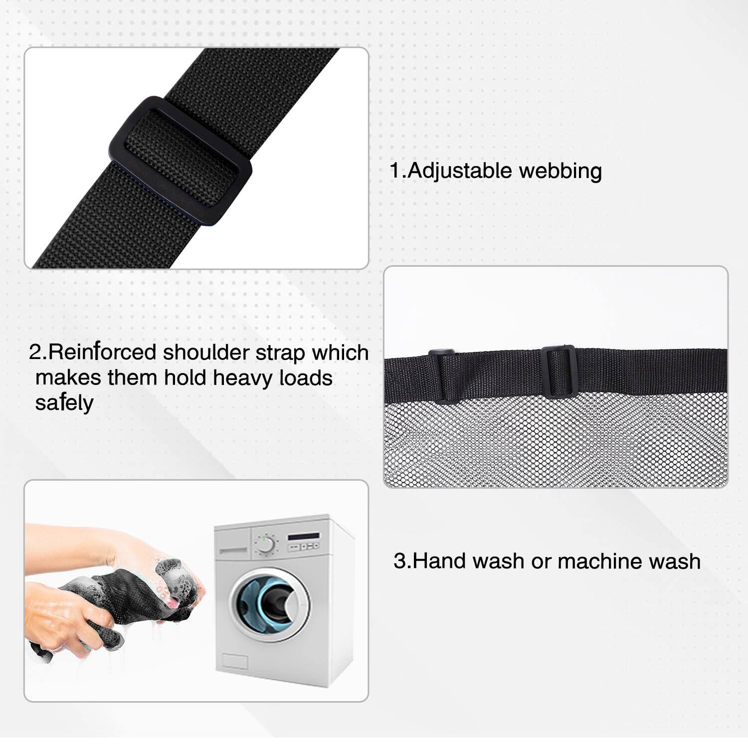 1. Adjustable webbing
2. Reinforced shoulder strap which makes them hold heavy loads safely
3. Hand wash or machine wash