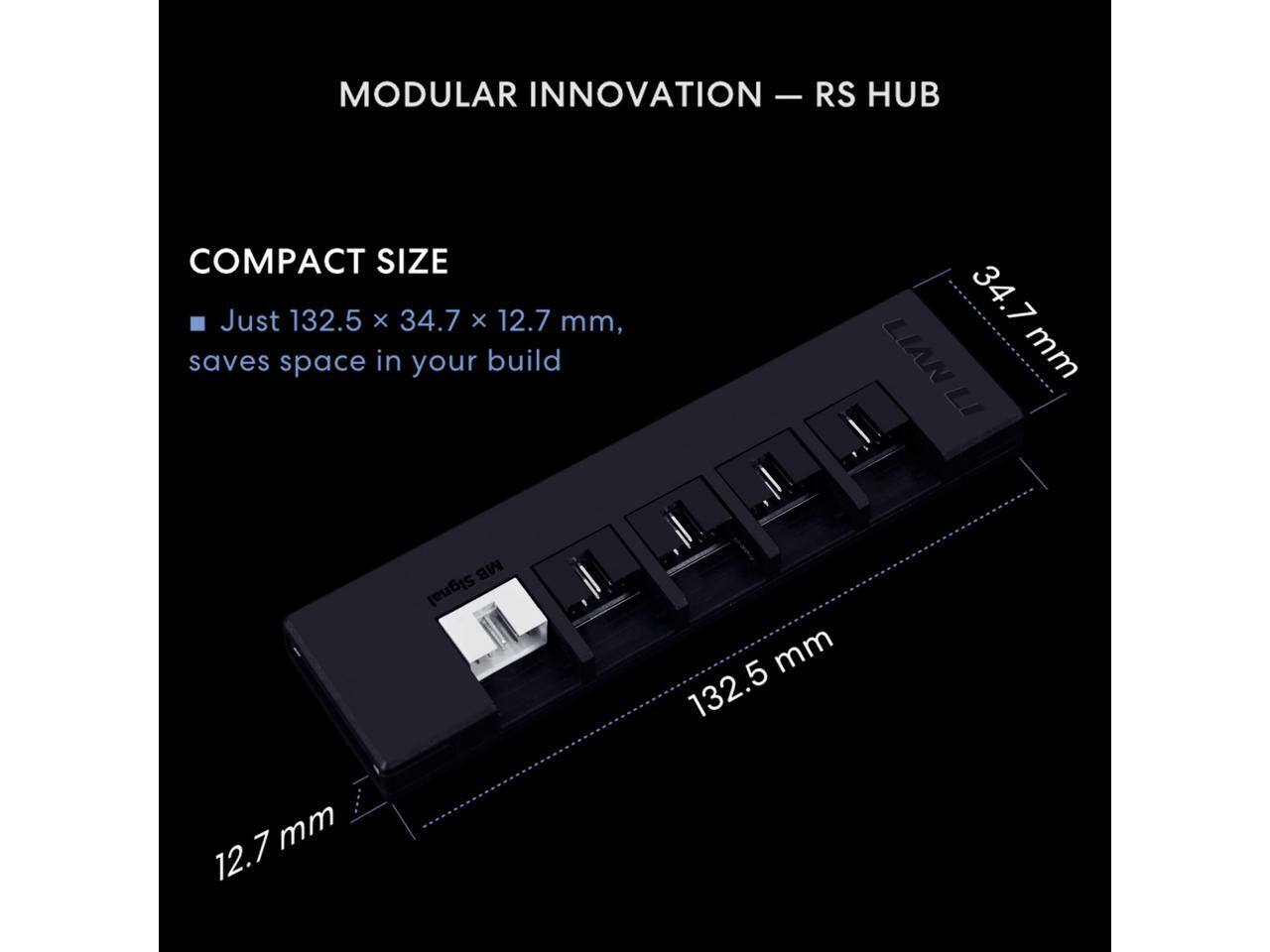 MODULAR INNOVATION - RS HUB

COMPACT SIZE
- Just 132.5 x 34.7 x 12.7 mm, saves space in your build