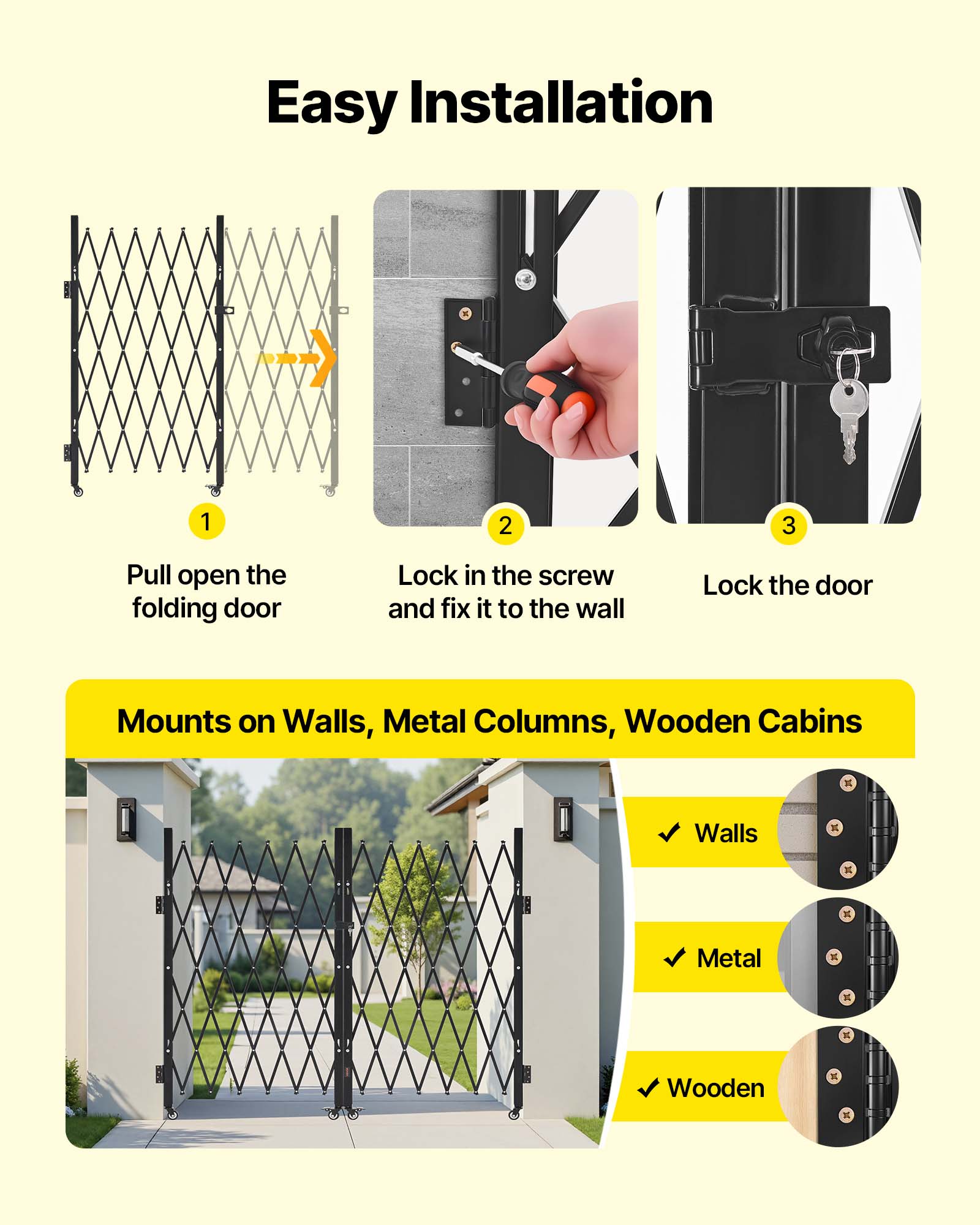 Easy Installation

1. Pull open the folding door
2. Lock in the screw and fix it to the wall
3. Lock the door

Mounts on Walls, Metal Columns, Wooden Cabins

- Walls
- Metal
- Wooden