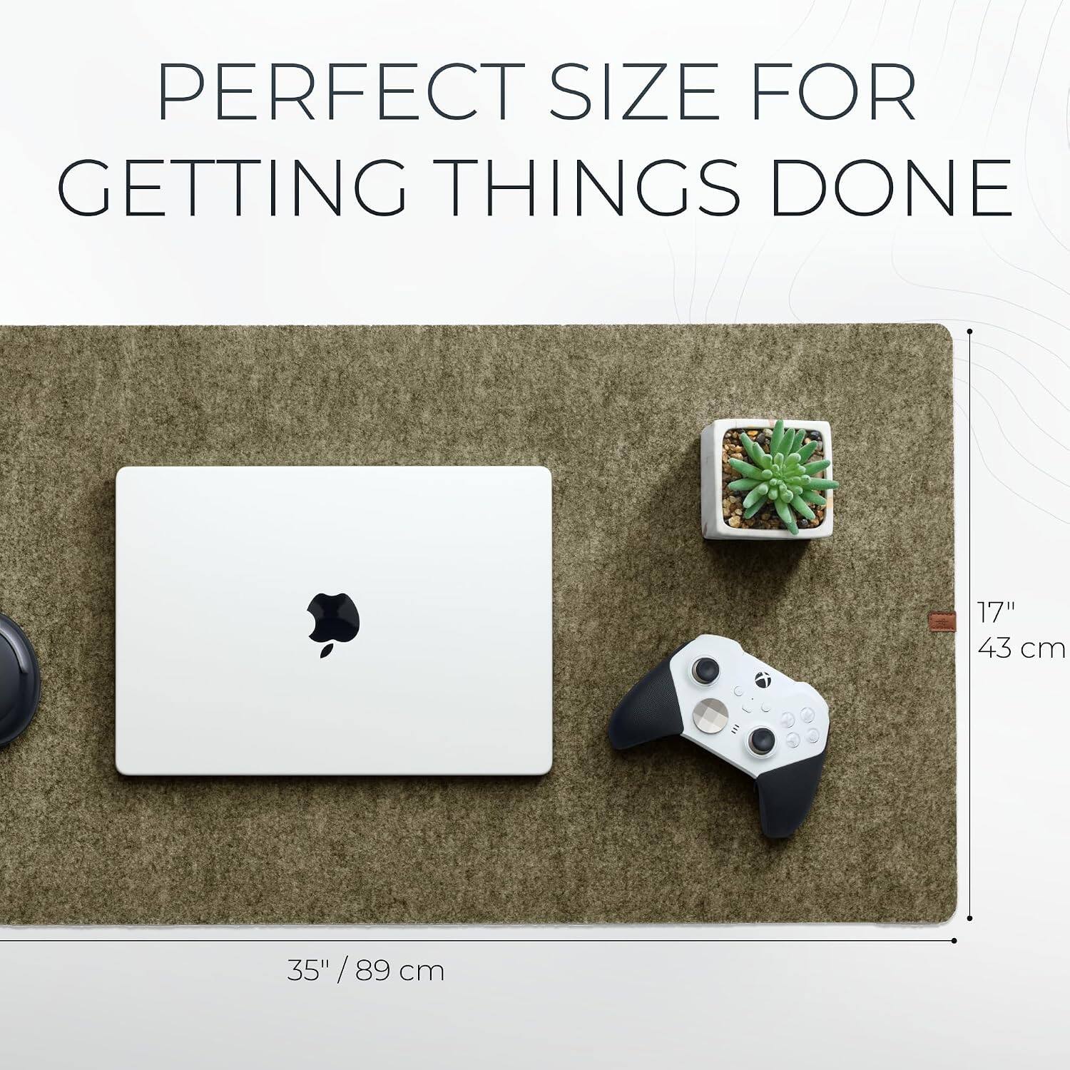 PERFECT SIZE FOR GETTING THINGS DONE

17" 43 cm
35" / 89 cm