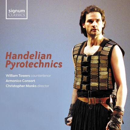 signum CLASSICS
Handelian Pyrotechnics
William Towers countertenor
Armonico Consort
Christopher Monks director