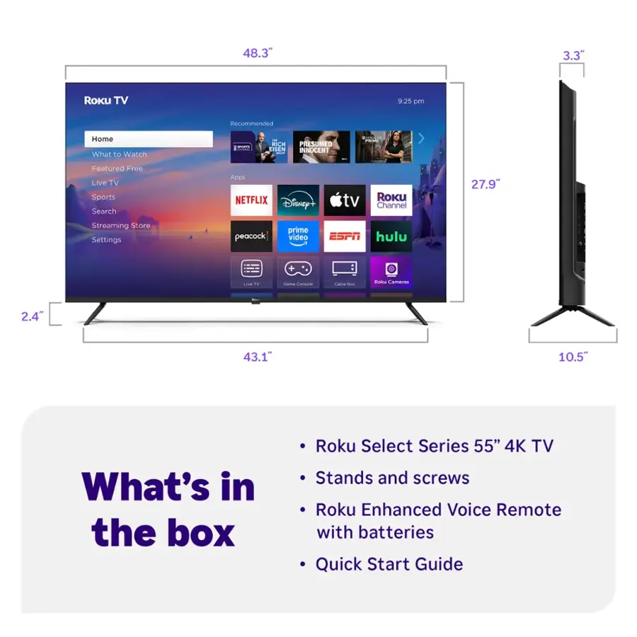 The text on the image is grouped and corrected as follows:

What's in the box:
- Roku Select Series 55" 4K TV
- Stands and screws
- Roku Enhanced Voice Remote with batteries
- Quick Start Guide

Features:
- 48.3" 3.3" Roku TV
- Recommended Home
- What to Watch
- Rich Presumed Listen Innocent
- Roku Channel
- 27.9" Streaming Store
- Settings
- Peacock
- Prime Video
- ESPN
- Hulu
- Te - - 1 -e Rok
- Cameras
- 2.4"
- 43.1"
- 10.5"

The image showcases a Roku TV with various features and a quick start guide. The TV is accompanied by a Roku Enhanced Voice Remote and stands and screws for easy setup. The image also highlights the streaming capabilities of the TV, including popular channels like Netflix, Disney+, and ESPN.