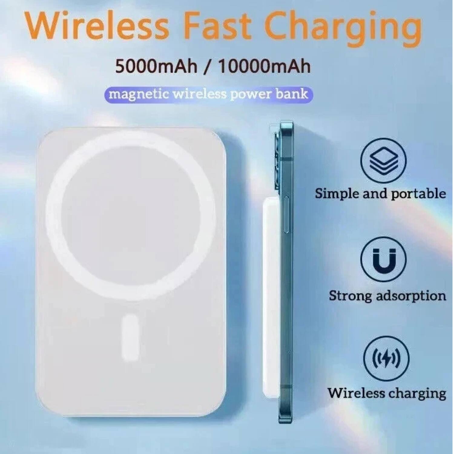 Wireless Fast Charging  
5000mAh / 10000mAh  
magnetic wireless power bank  

- Simple and portable  
- Strong adsorption  
- Wireless charging