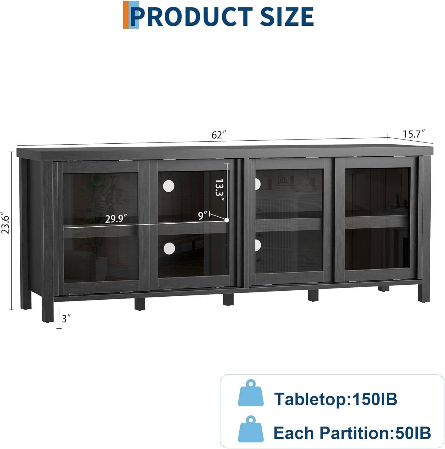 PRODUCT SIZE

62" 15.7" 23.6" 29.9" 9" 13.3" 3"

Tabletop: 150LB

Each Partition: 50LB