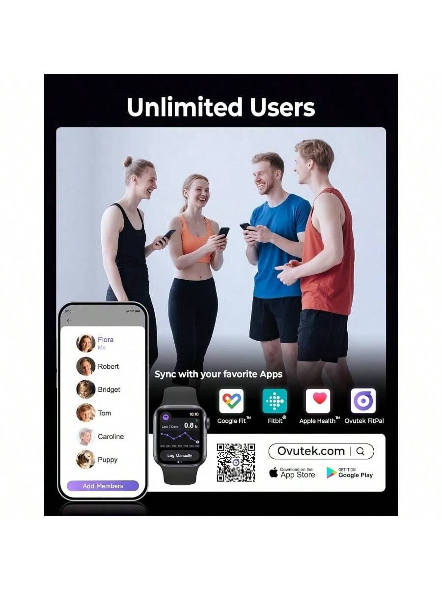 Unlimited Users

Sync with your favorite Apps

Flora  
Me  
Robert  
Bridget  
Tom  
Caroline  
Puppy  

Add Members  

Log Manually  

Ovutek.com  

Download on the App Store  
GET IT ON Google Play  

Google Fit  
Fitbit  
Apple Health  
Ovutek FitPal