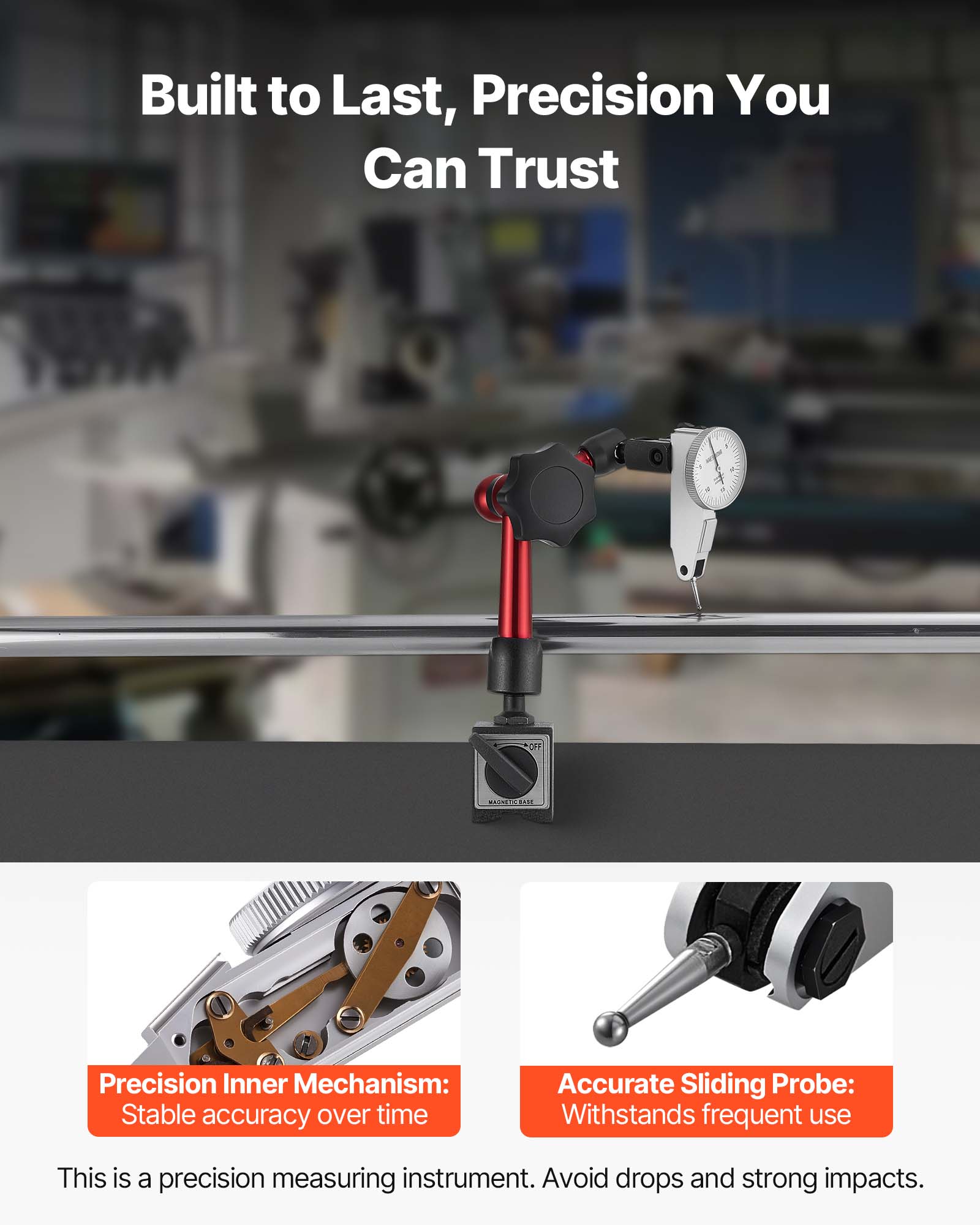 Built to Last, Precision You Can Trust

Precision Inner Mechanism: Stable accuracy over time

Accurate Sliding Probe: Withstands frequent use

This is a precision measuring instrument. Avoid drops and strong impacts.