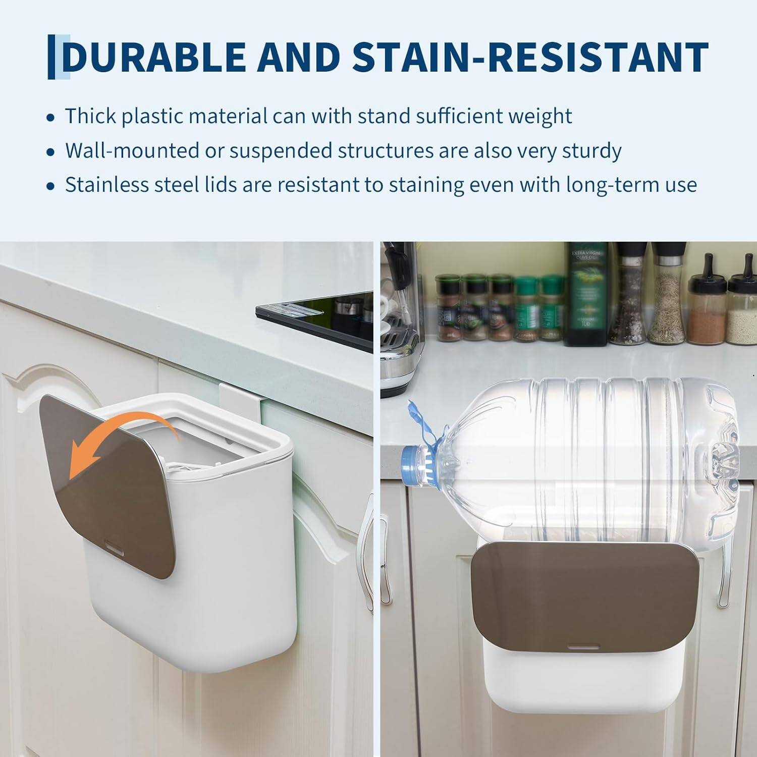 DURABLE AND STAIN-RESISTANT

- Thick plastic material can withstand sufficient weight
- Wall-mounted or suspended structures are also very sturdy
- Stainless steel lids are resistant to staining even with long-term use