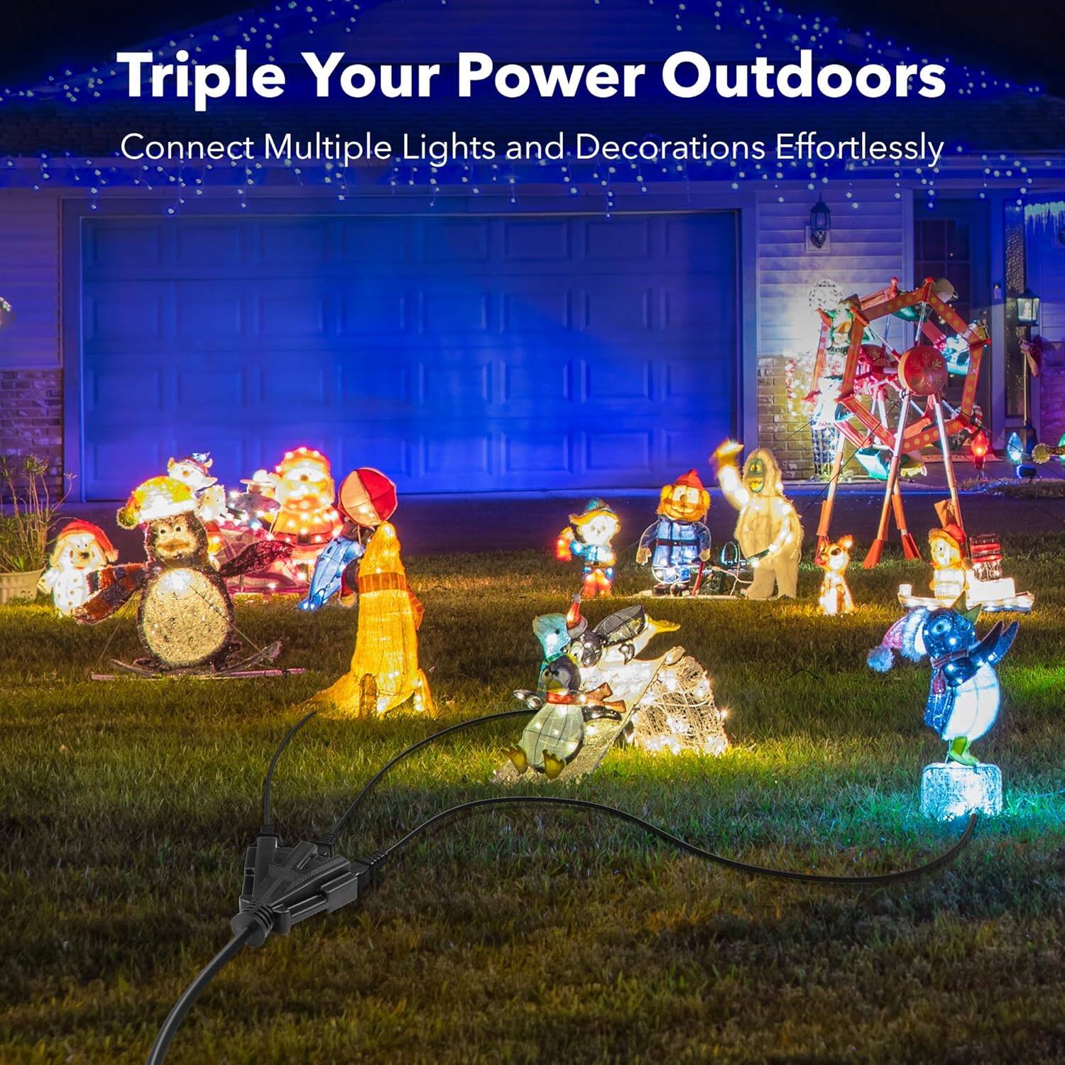 Triple Your Power Outdoors  
Connect Multiple Lights and Decorations Effortlessly