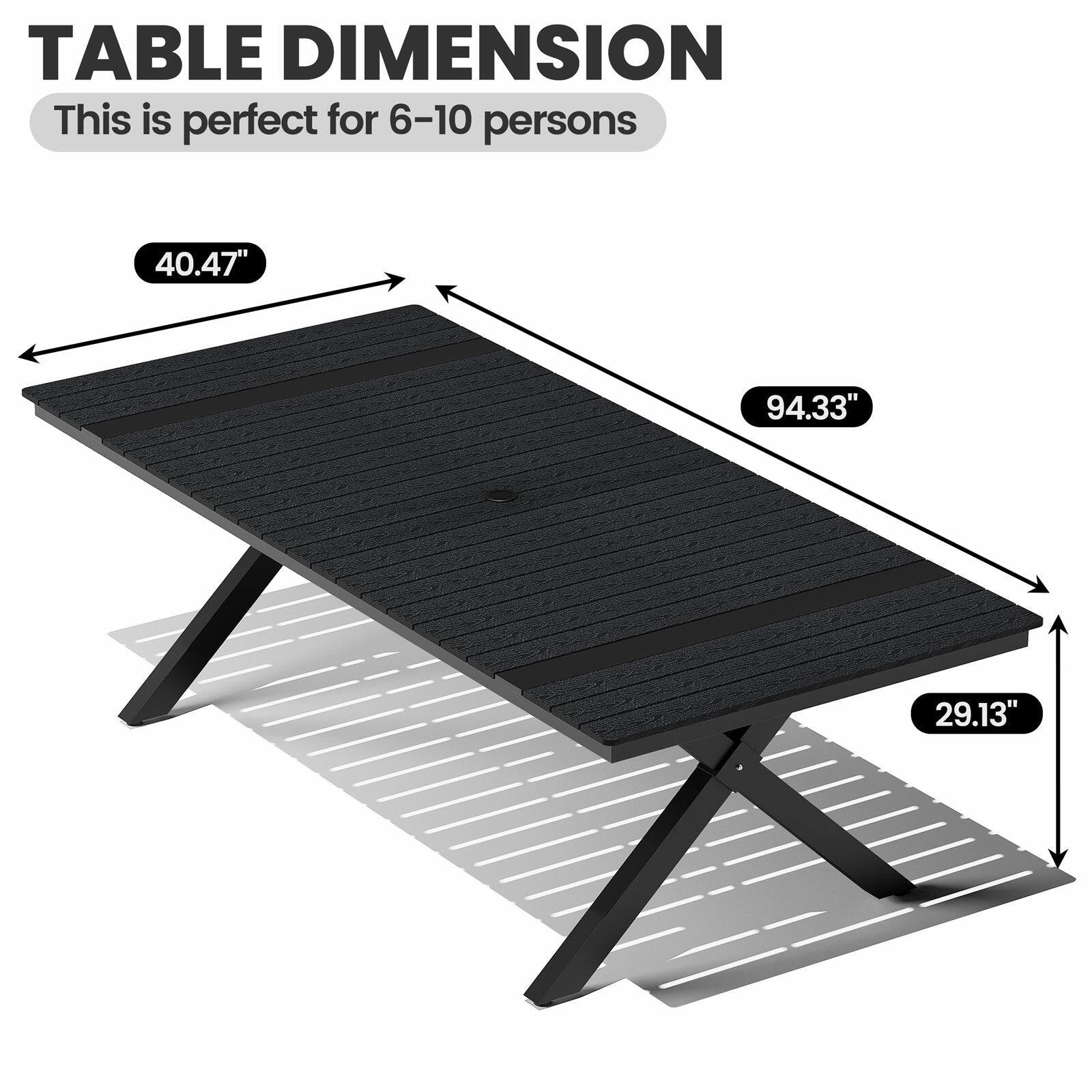 TABLE DIMENSION  
This is perfect for 6-10 persons  

40.47"  
94.33"  
29.13"