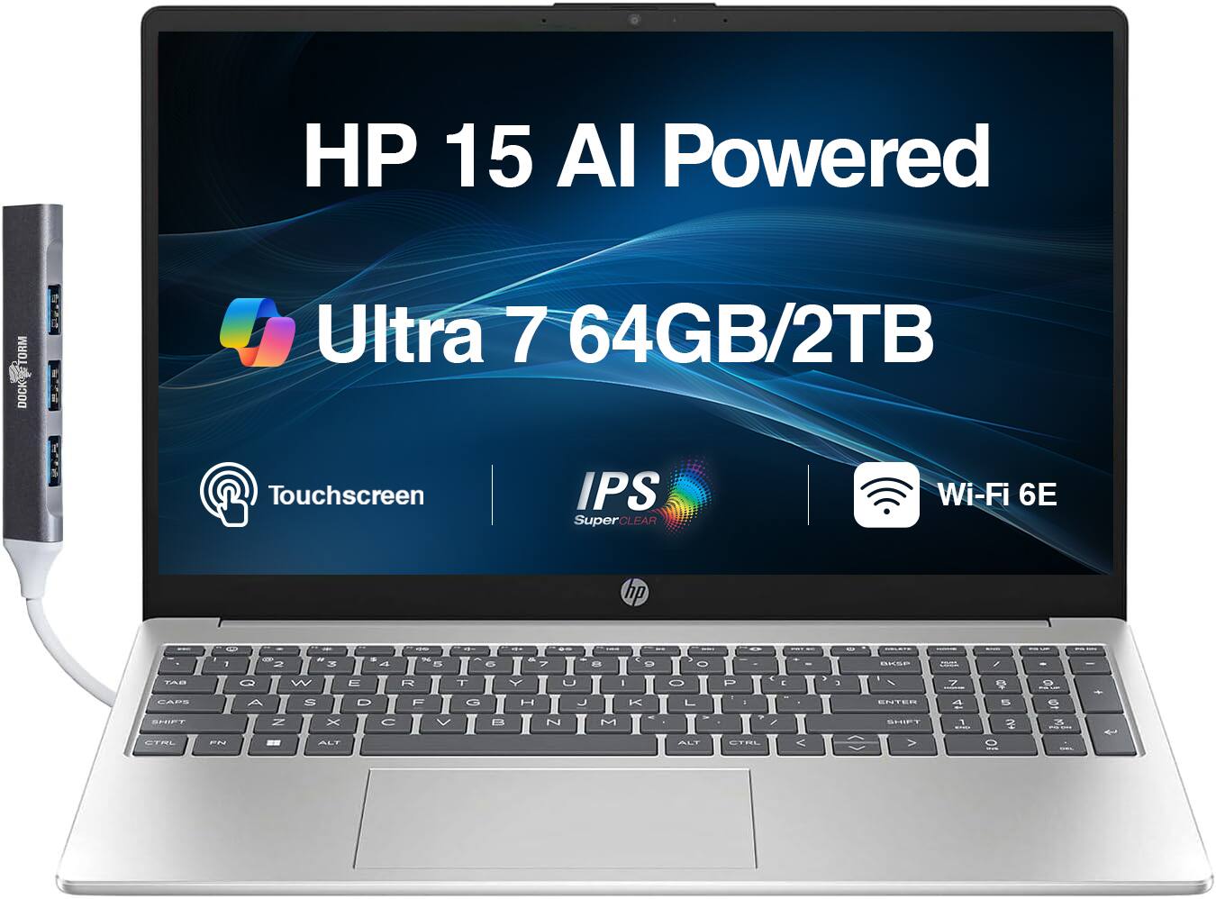 HP 15 AI Powered TORM DOCK-CTORM DOCK I Ultra 7 64GB/2TB Touchscreen IPS SuperCLEAR Wi-Fi 6E hp MA8 GAPS . AL - - 1 2 3  W A S - - E D I - 5 R2 F 0 T G - 7 Y P 8 U J  L I K  O  D  E 4 - - . BISP - ENTER 7 4 I E 5 D 6 - SPNPT CIRL Fn N X ALT C V E N 1] - AT + / .... < A SUIPT > 7 O A