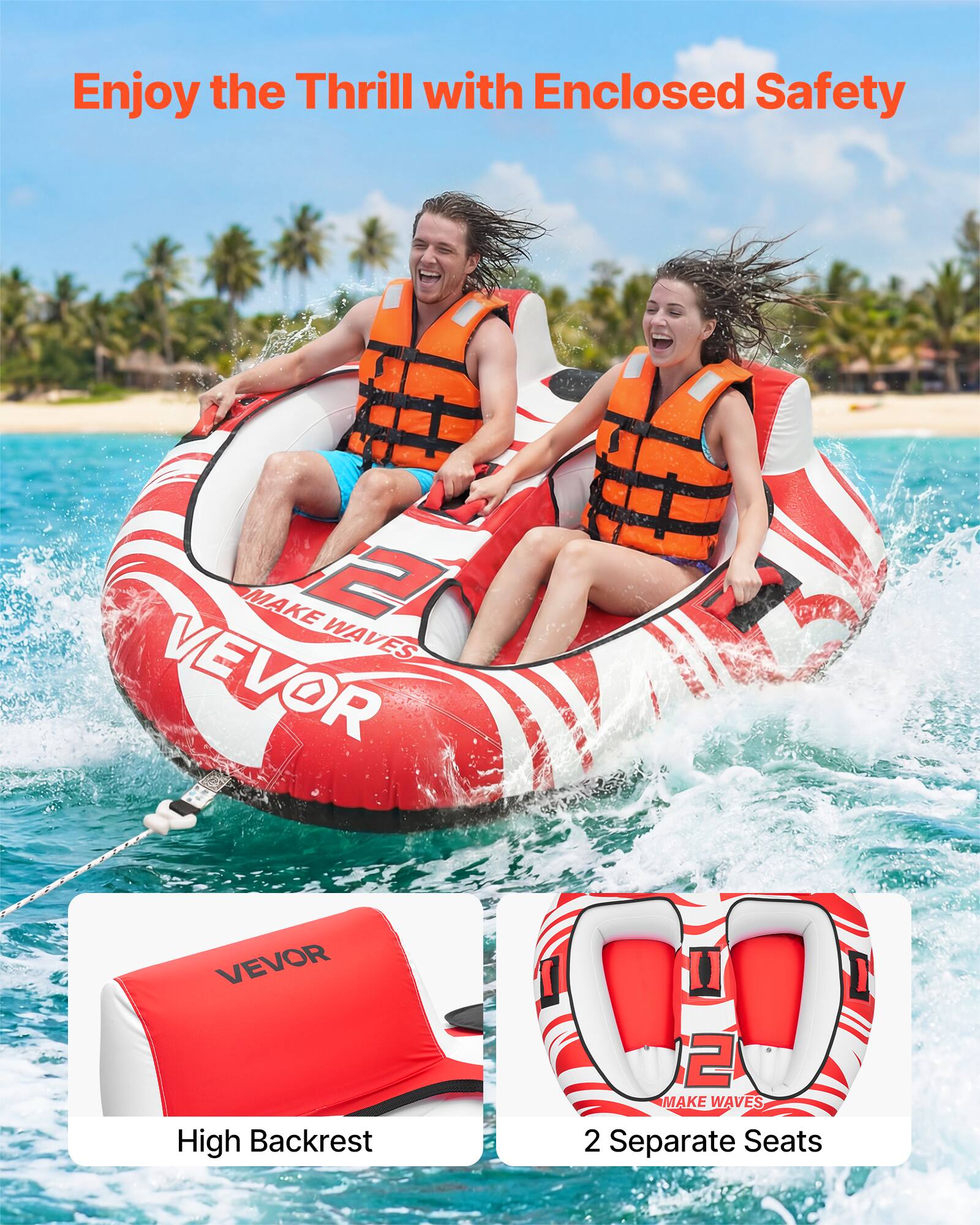 Enjoy the Thrill with Enclosed Safety

VEVOR

MAKE WAVES

High Backrest

2 Separate Seats
